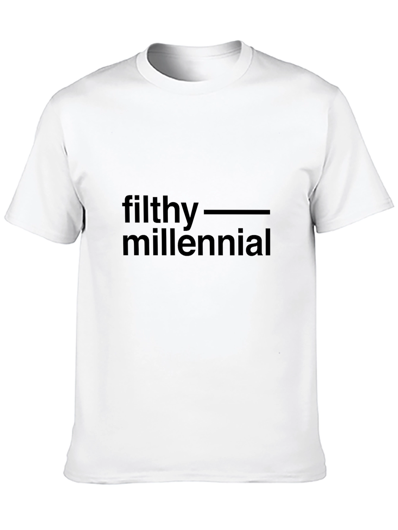 Filthy Millennial T-Shirt - Bold Statement Tee