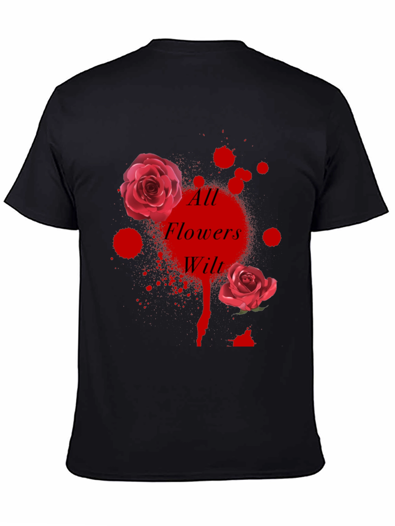 All Flowers Wilt Graphic Tee