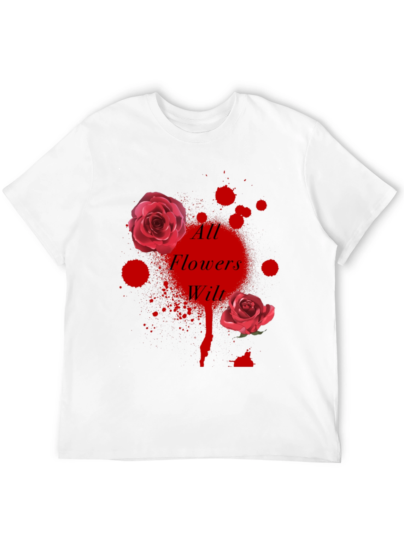 All Flowers Wilt Graphic Tee