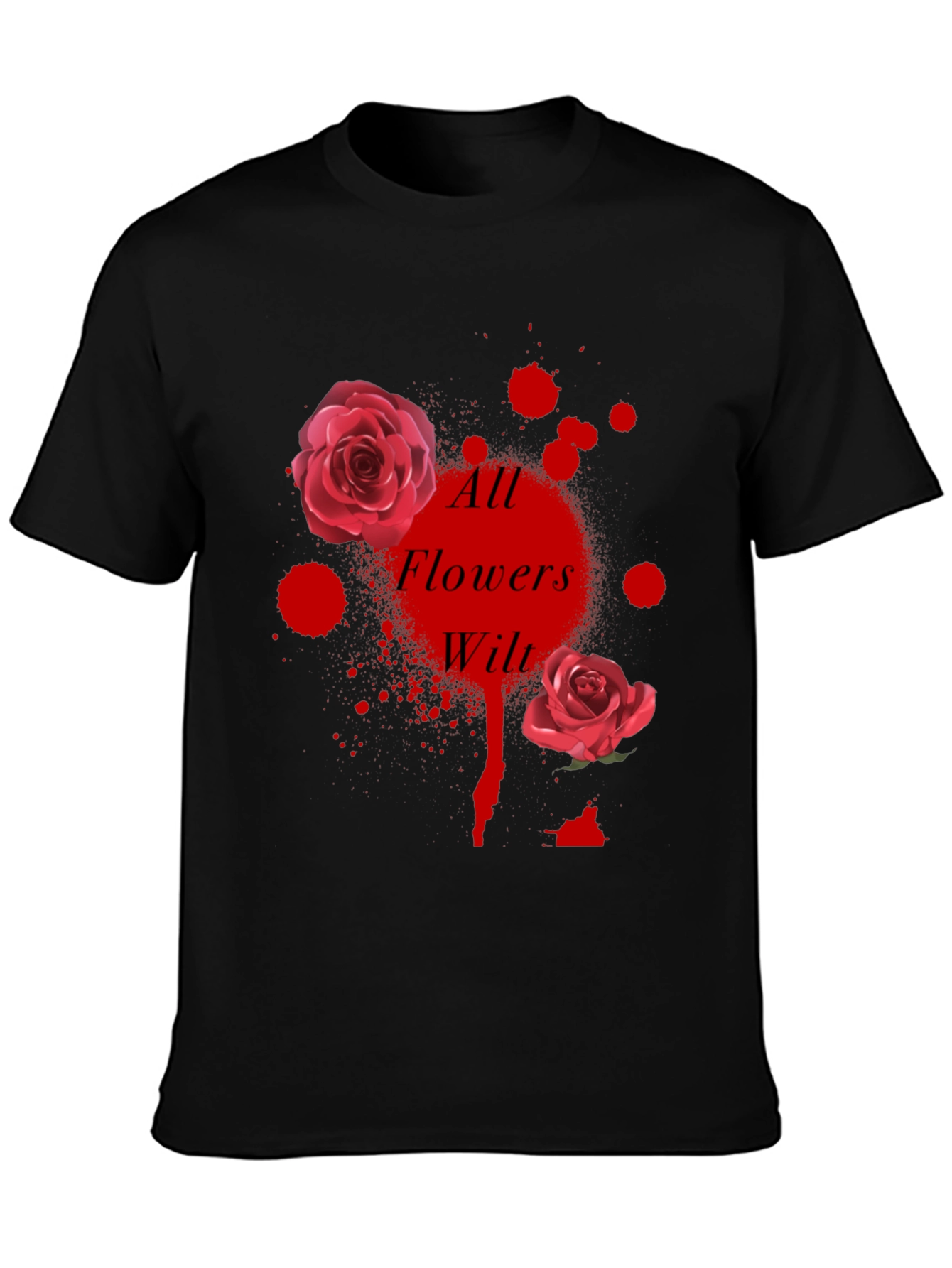 All Flowers Wilt Graphic Tee