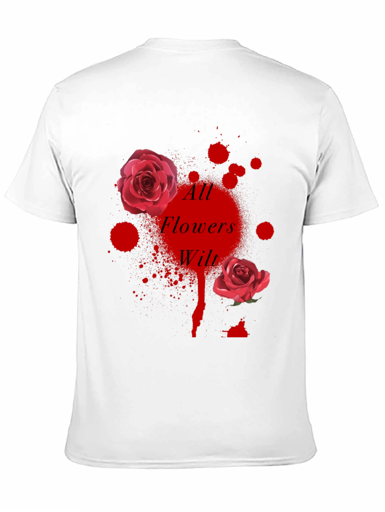 All Flowers Wilt Graphic Tee