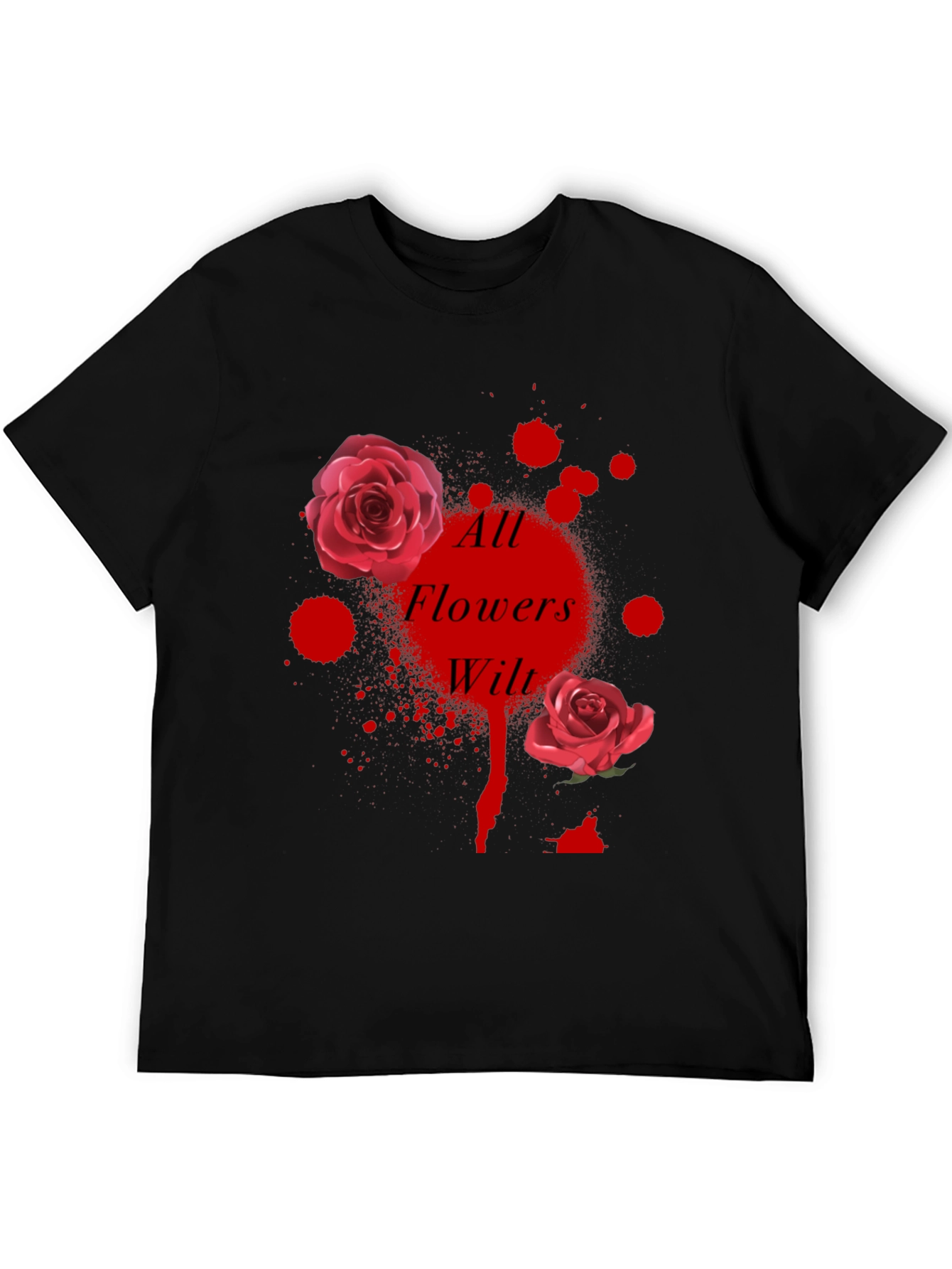 All Flowers Wilt Graphic Tee