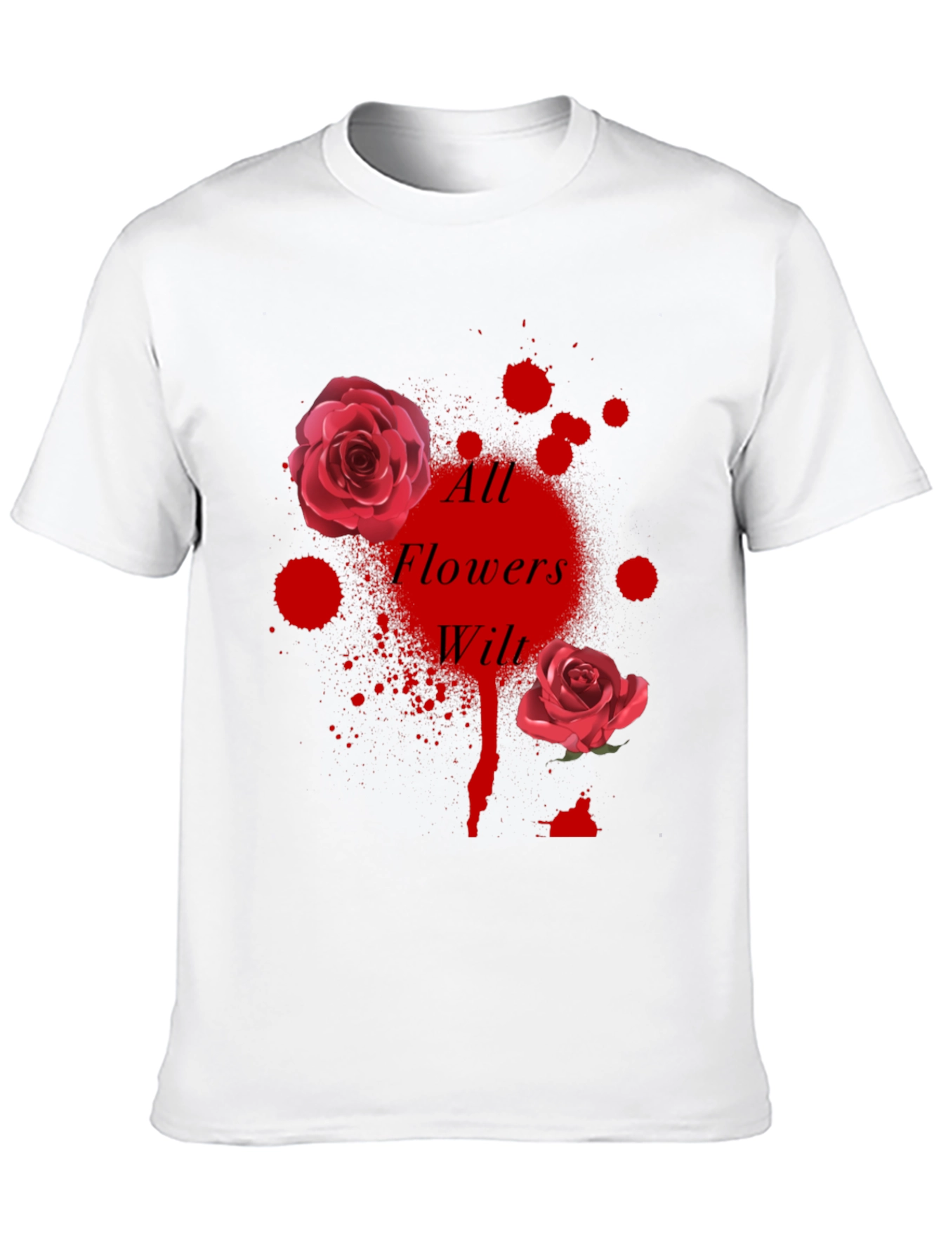 All Flowers Wilt Graphic Tee