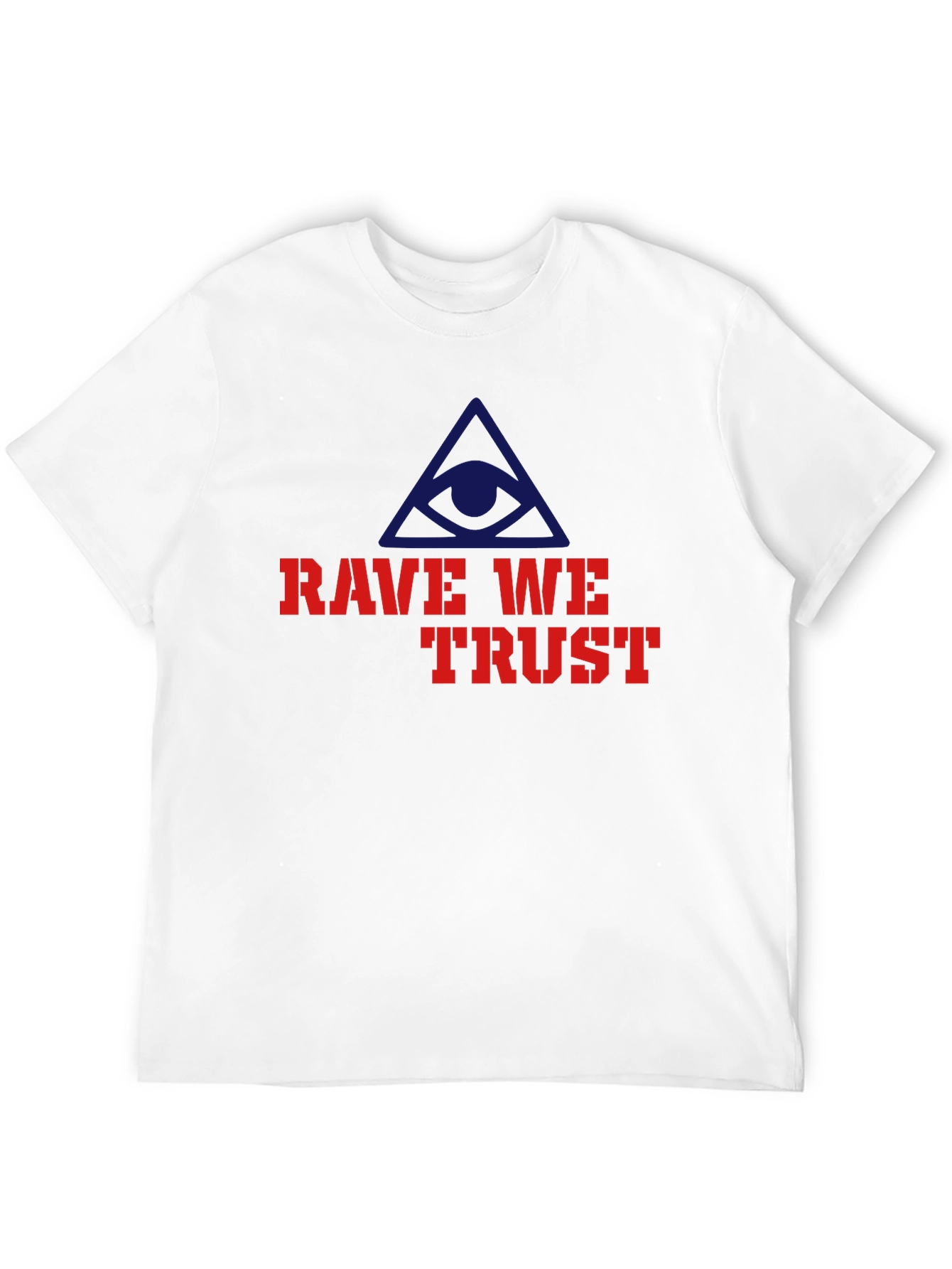 Rave We Trust Graphic T-Shirt - All Seeing Eye