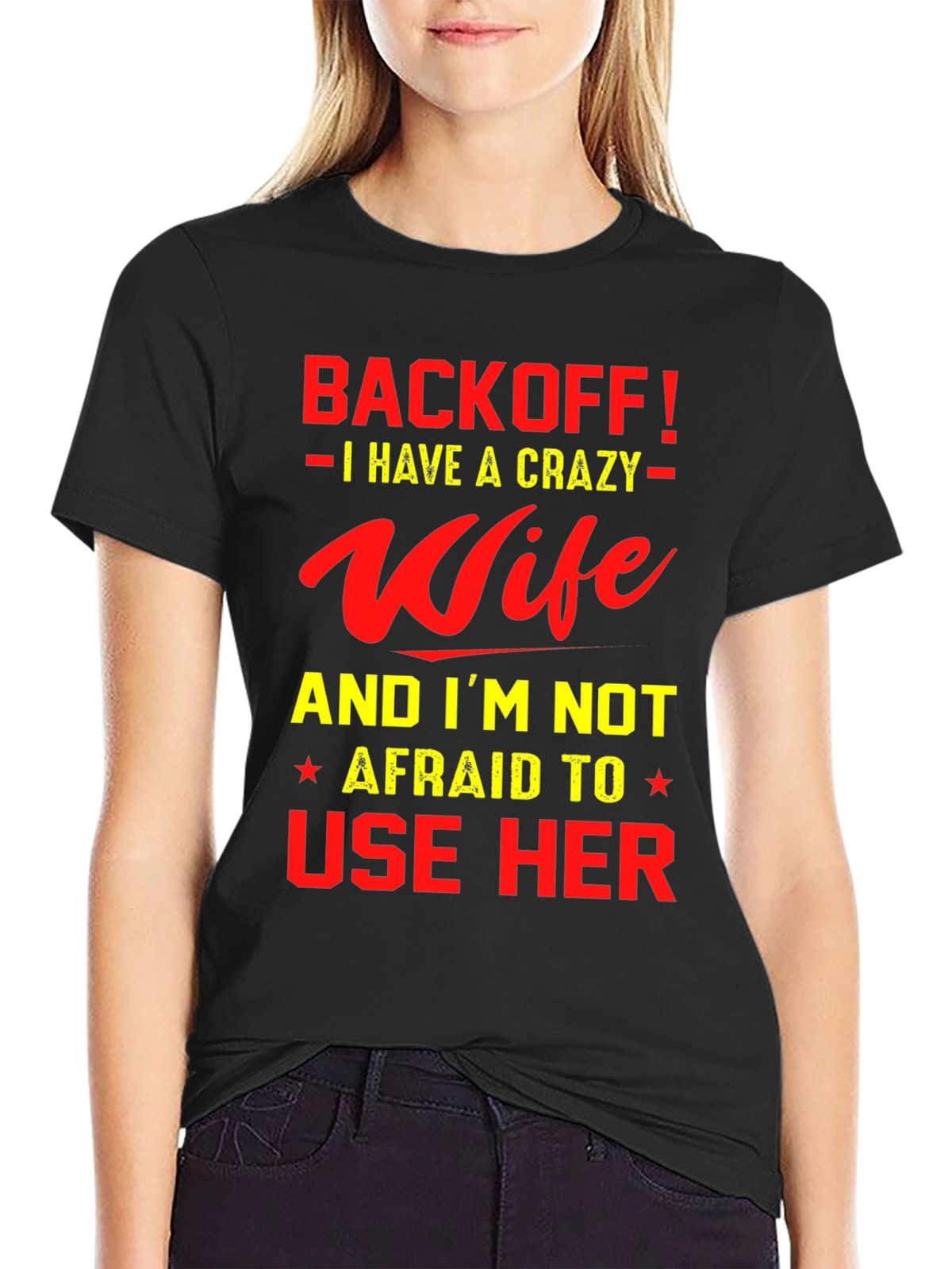 Back Off I Have a Crazy Wife T-Shirt