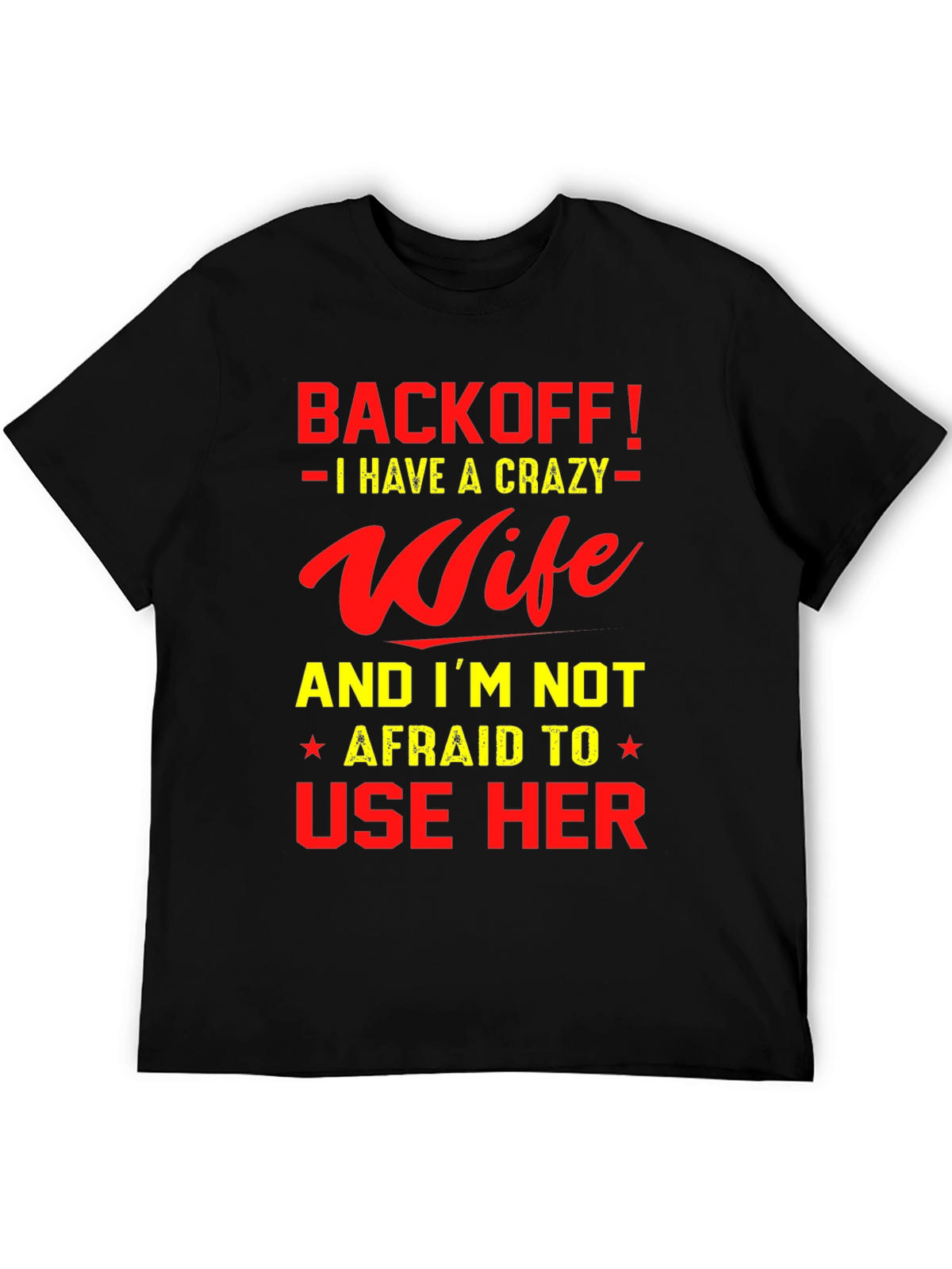 Back Off I Have a Crazy Wife T-Shirt