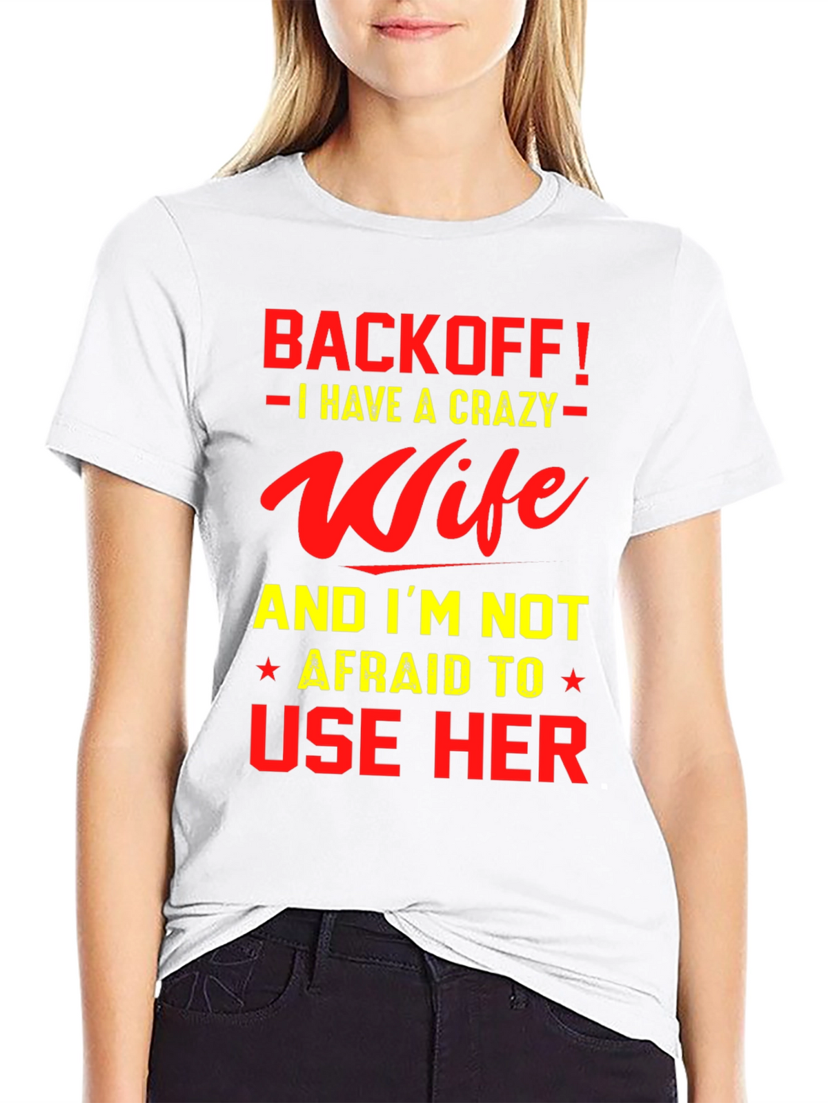 Back Off I Have a Crazy Wife T-Shirt