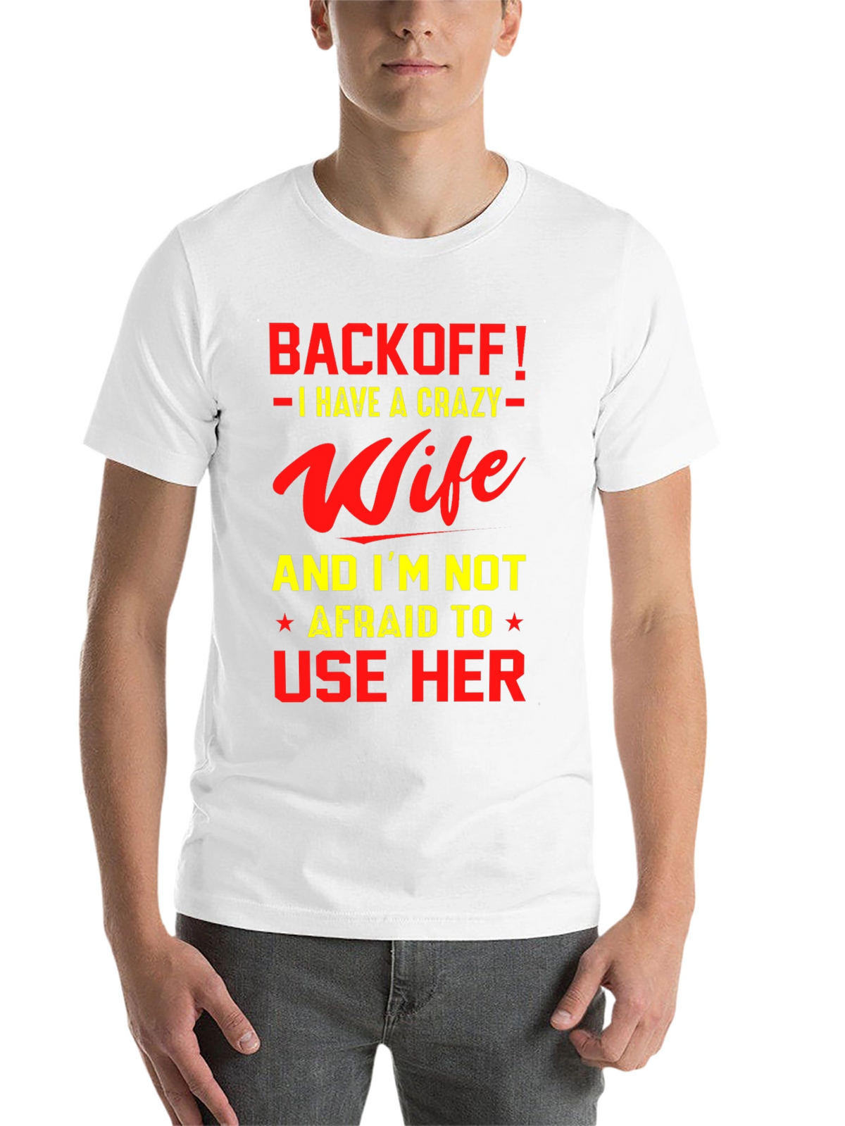 Back Off I Have a Crazy Wife T-Shirt