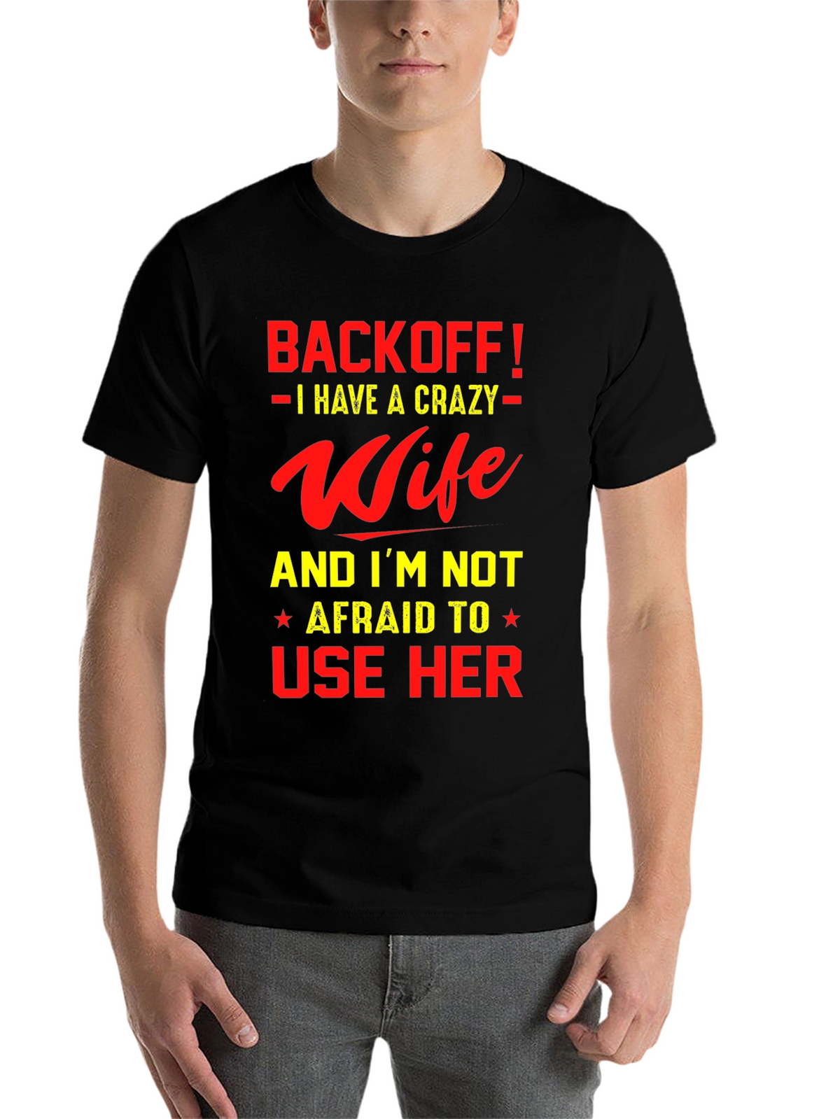 Back Off I Have a Crazy Wife T-Shirt
