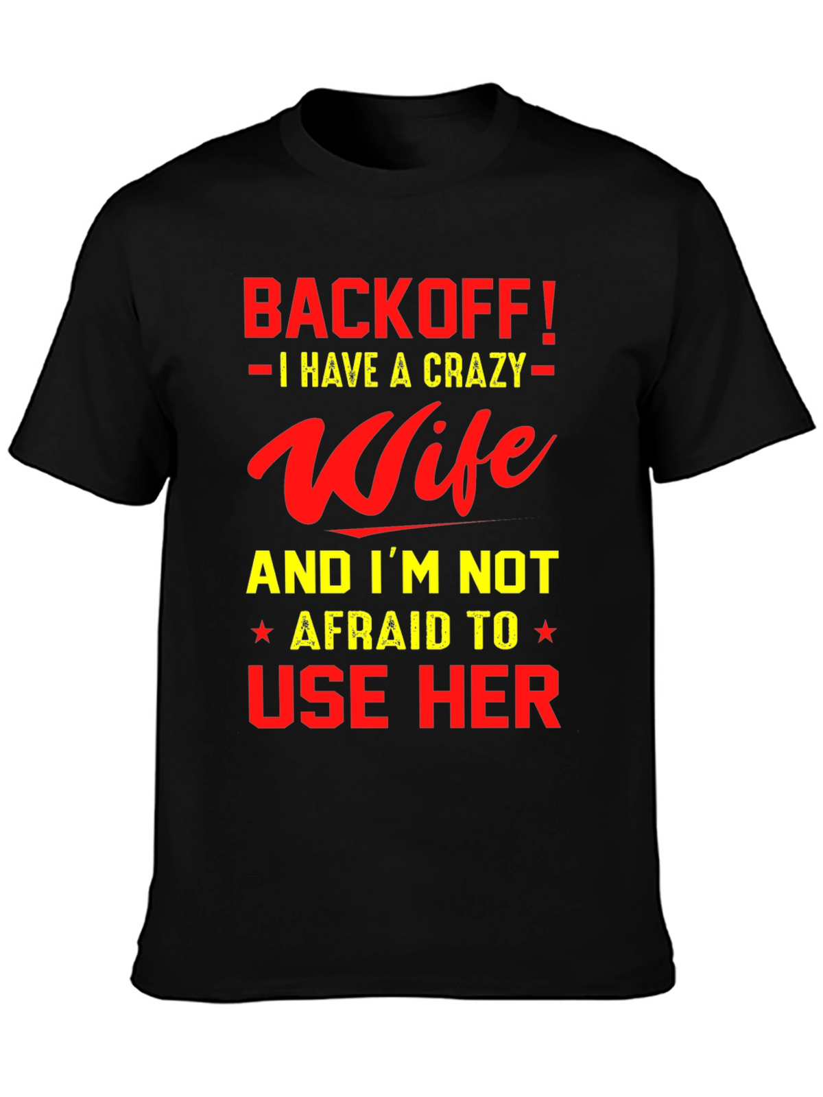 Back Off I Have a Crazy Wife T-Shirt