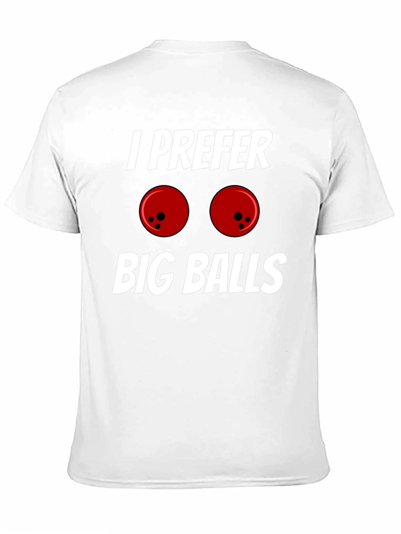 I Prefer Big Balls T-Shirt Funny Bowling Tee