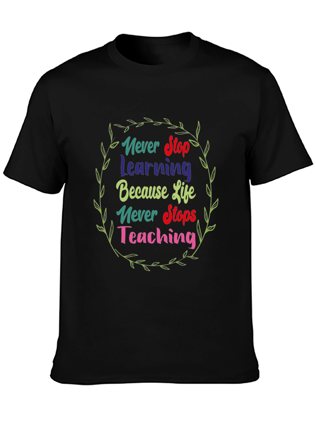Inspirational Never Stop Learning Graphic Tee