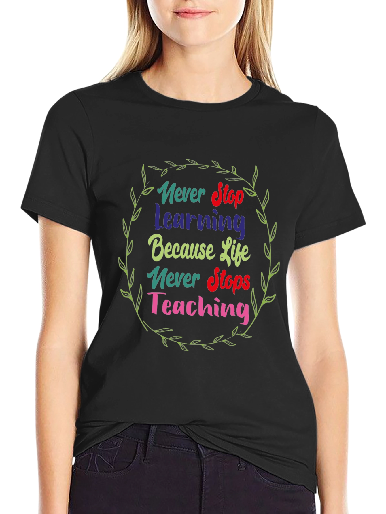 Inspirational Never Stop Learning Graphic Tee