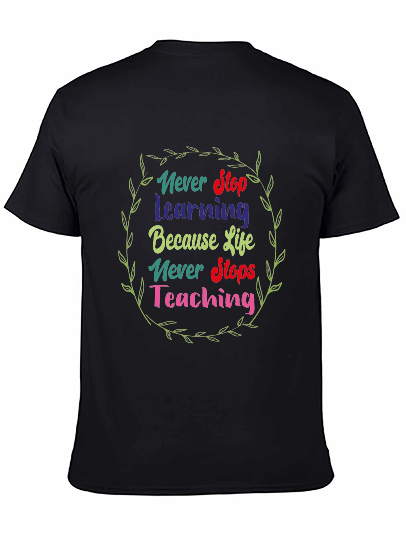 Inspirational Never Stop Learning Graphic Tee