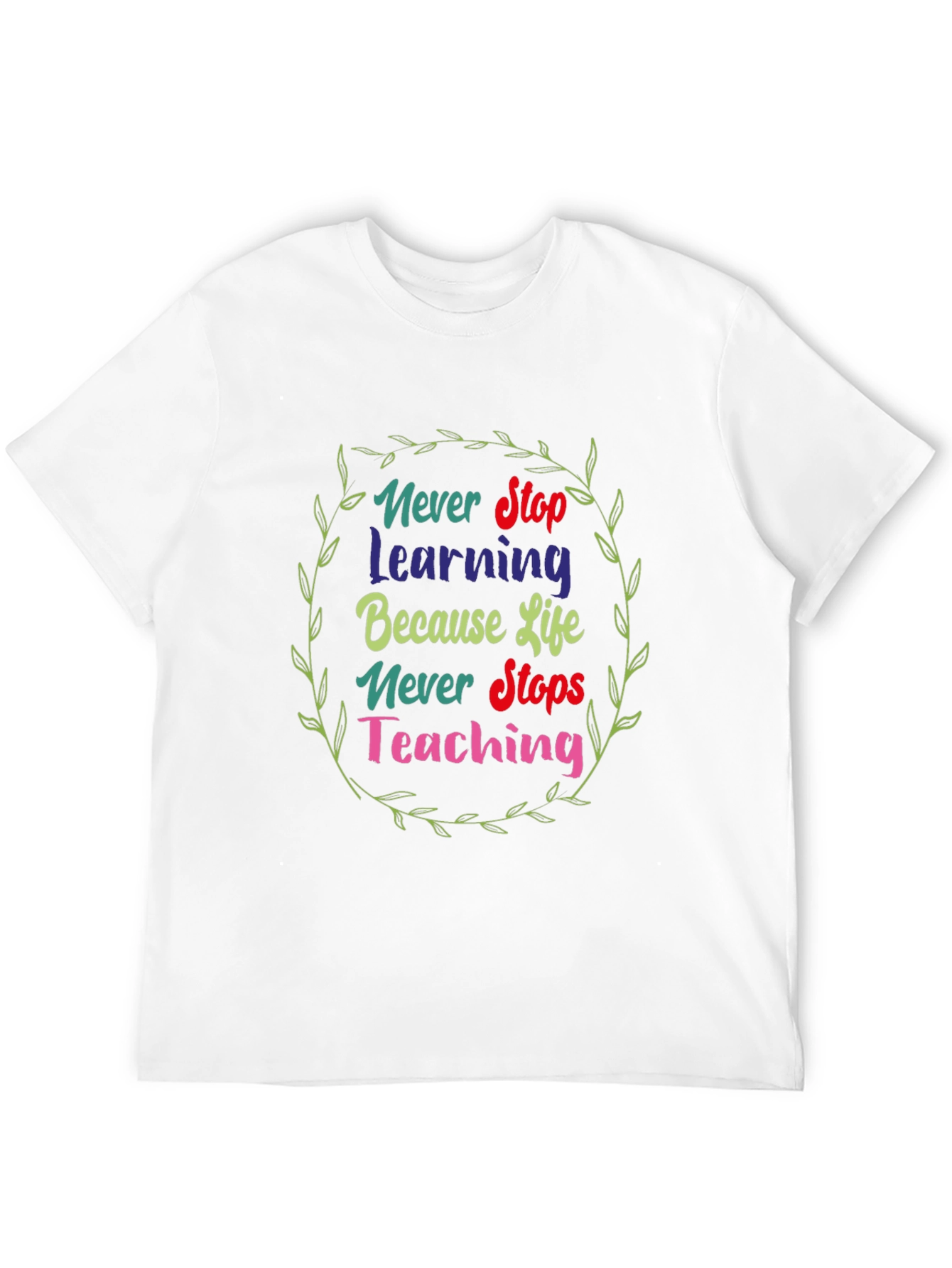 Inspirational Never Stop Learning Graphic Tee