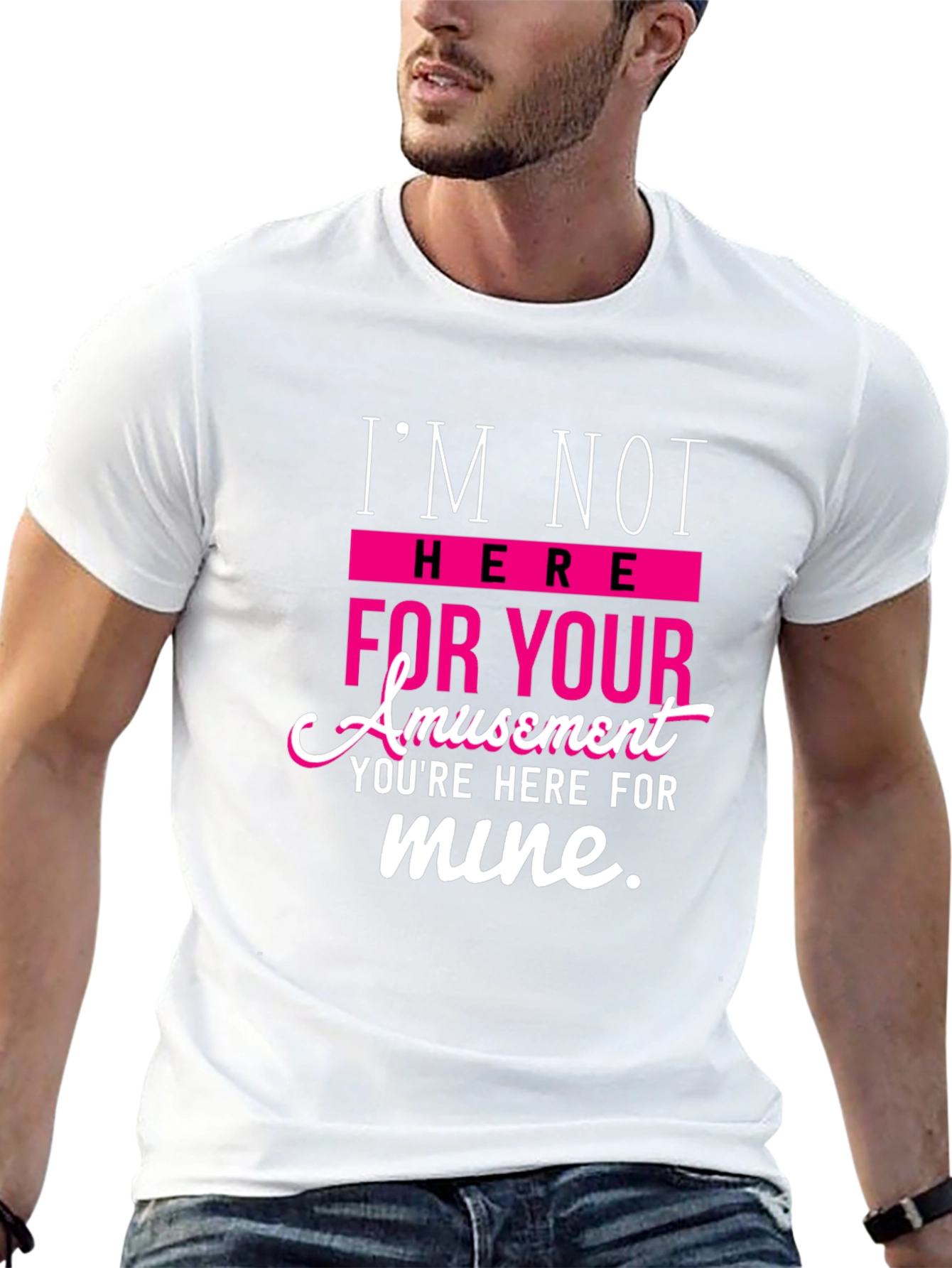 Sarcastic T-Shirt: Im Not Here For Your Amusement