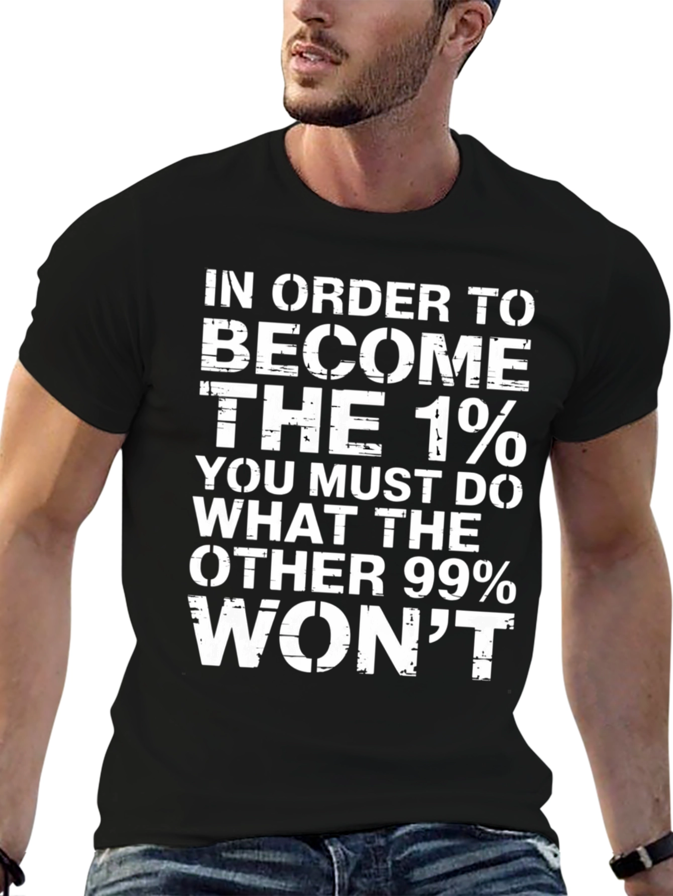 In Order To Become The 1% Graphic Tee