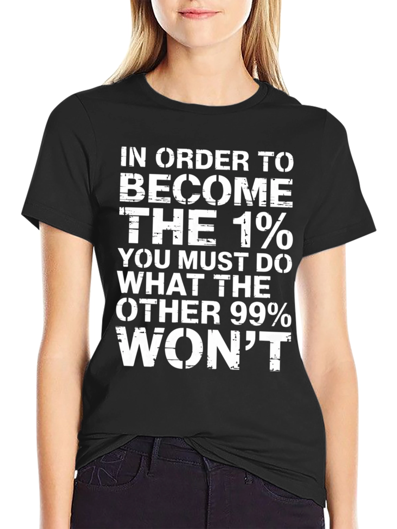 In Order To Become The 1% Graphic Tee