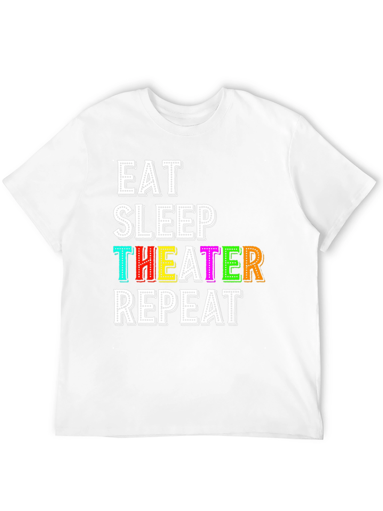 Eat Sleep Theater Repeat T-Shirt - Black Graphic Tee
