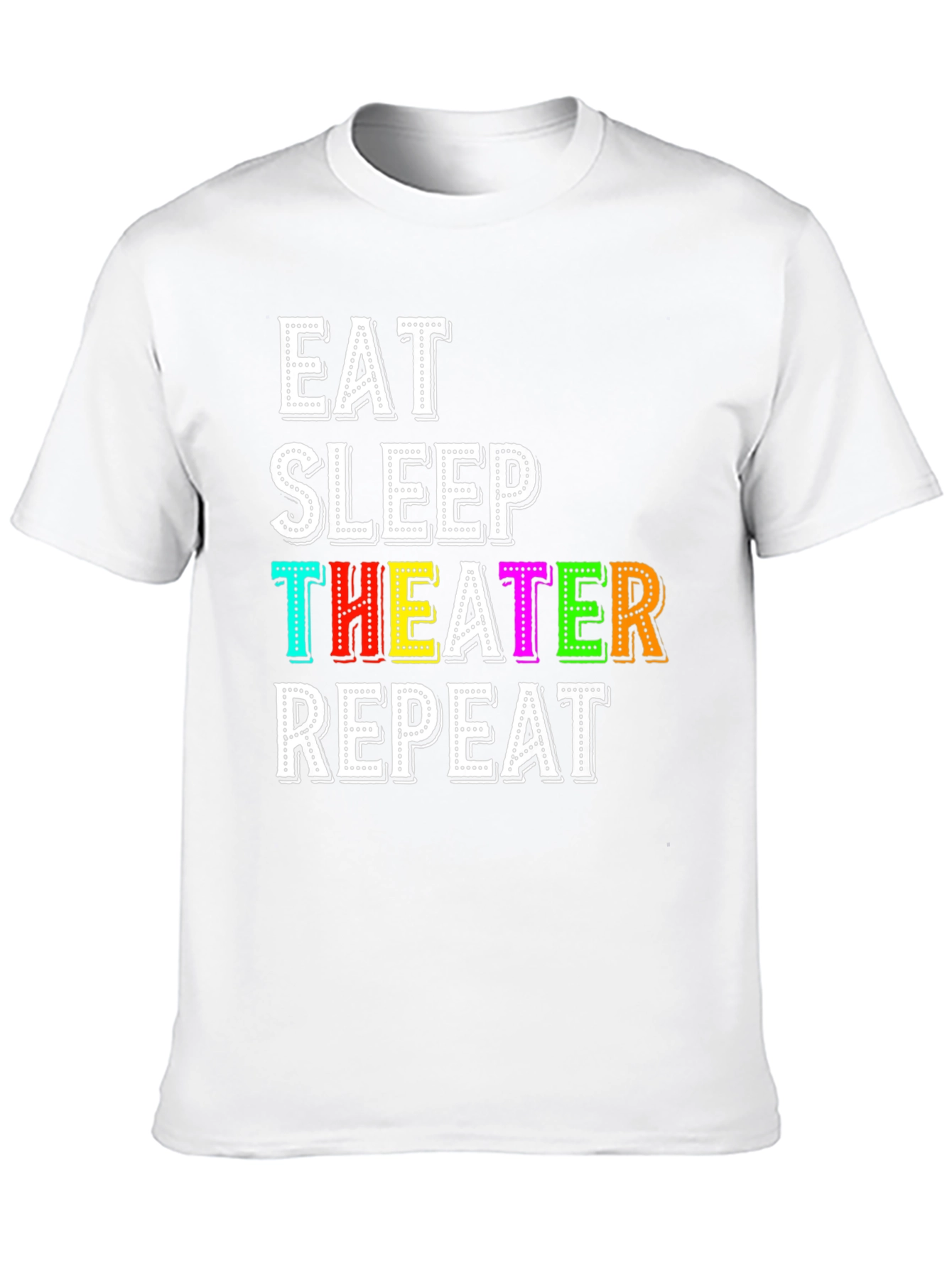 Eat Sleep Theater Repeat T-Shirt - Black Graphic Tee