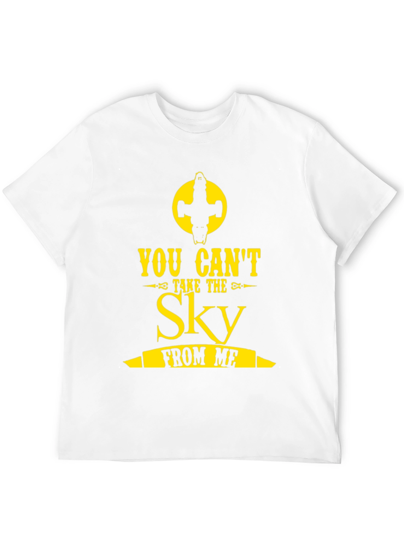 You Cant Take the Sky From Me Graphic Tee