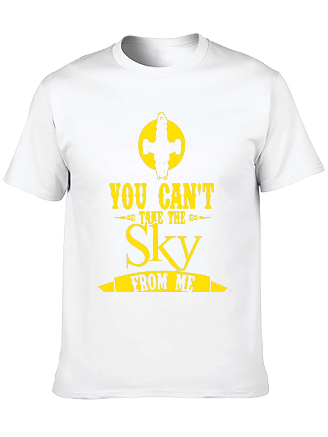 You Cant Take the Sky From Me Graphic Tee
