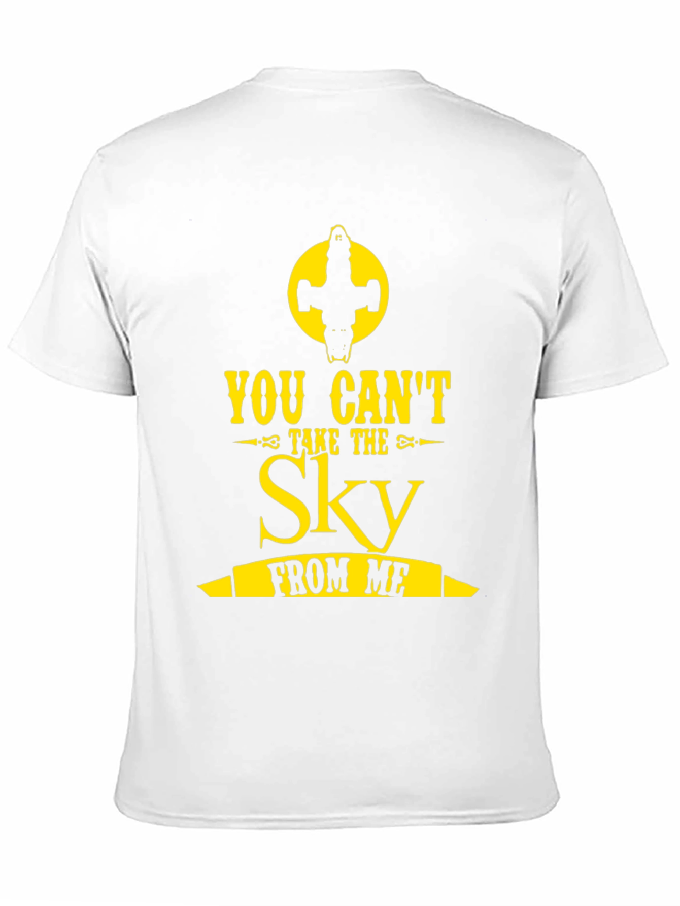 You Cant Take the Sky From Me Graphic Tee