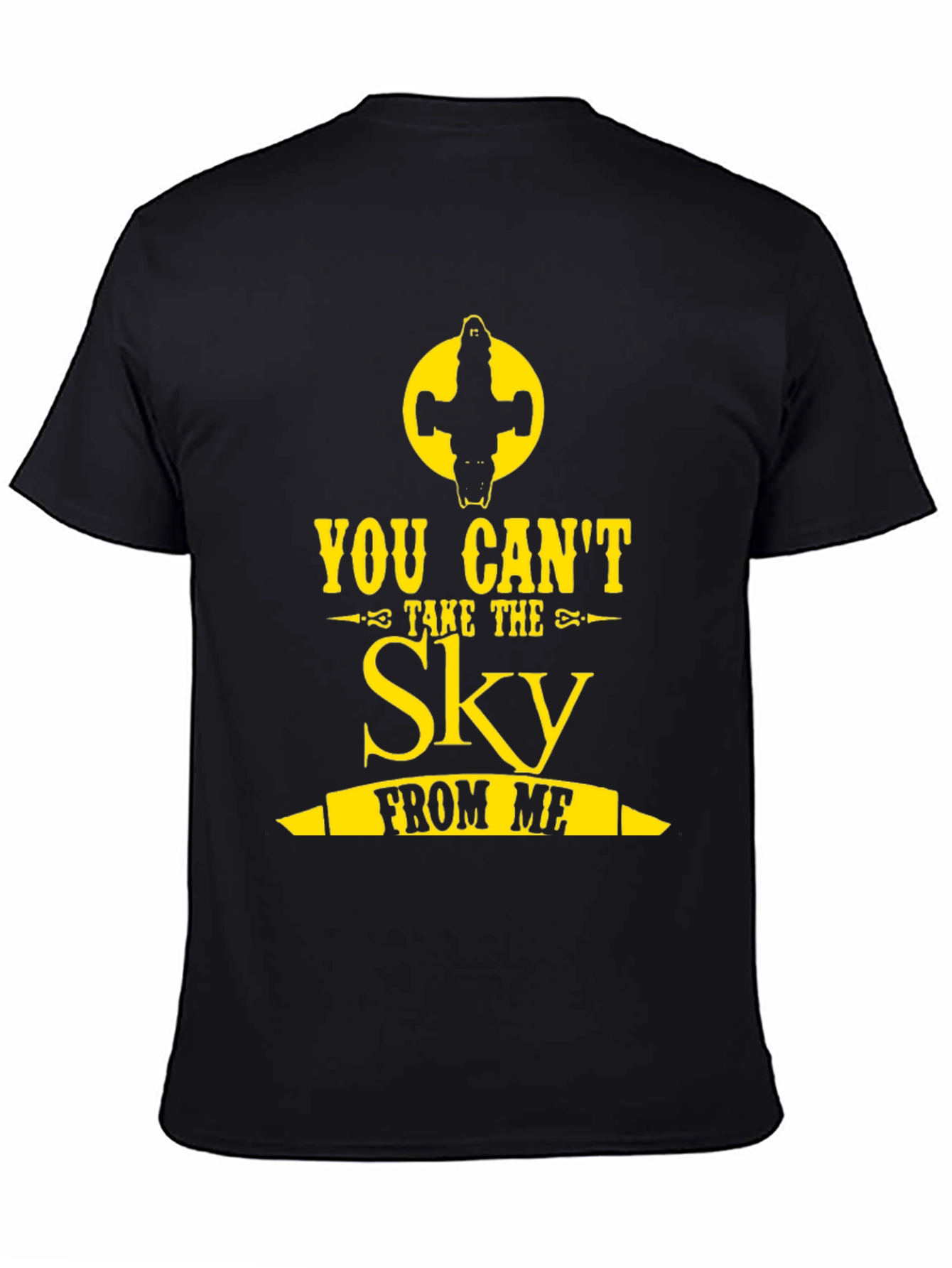 You Cant Take the Sky From Me Graphic Tee