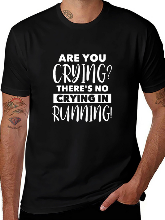 Funny Running T-Shirt - Are You Crying?