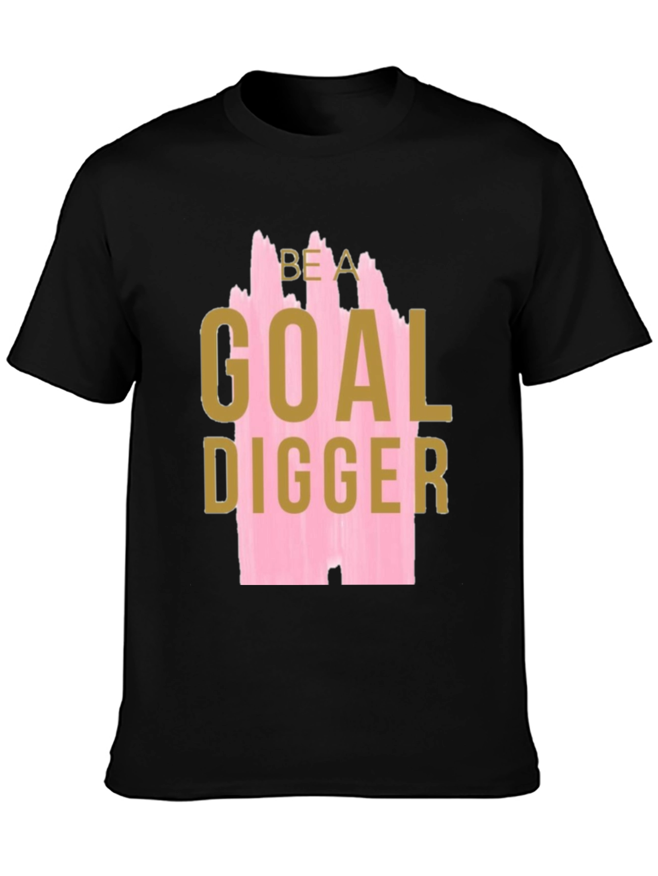 Be a Goal Digger T-Shirt