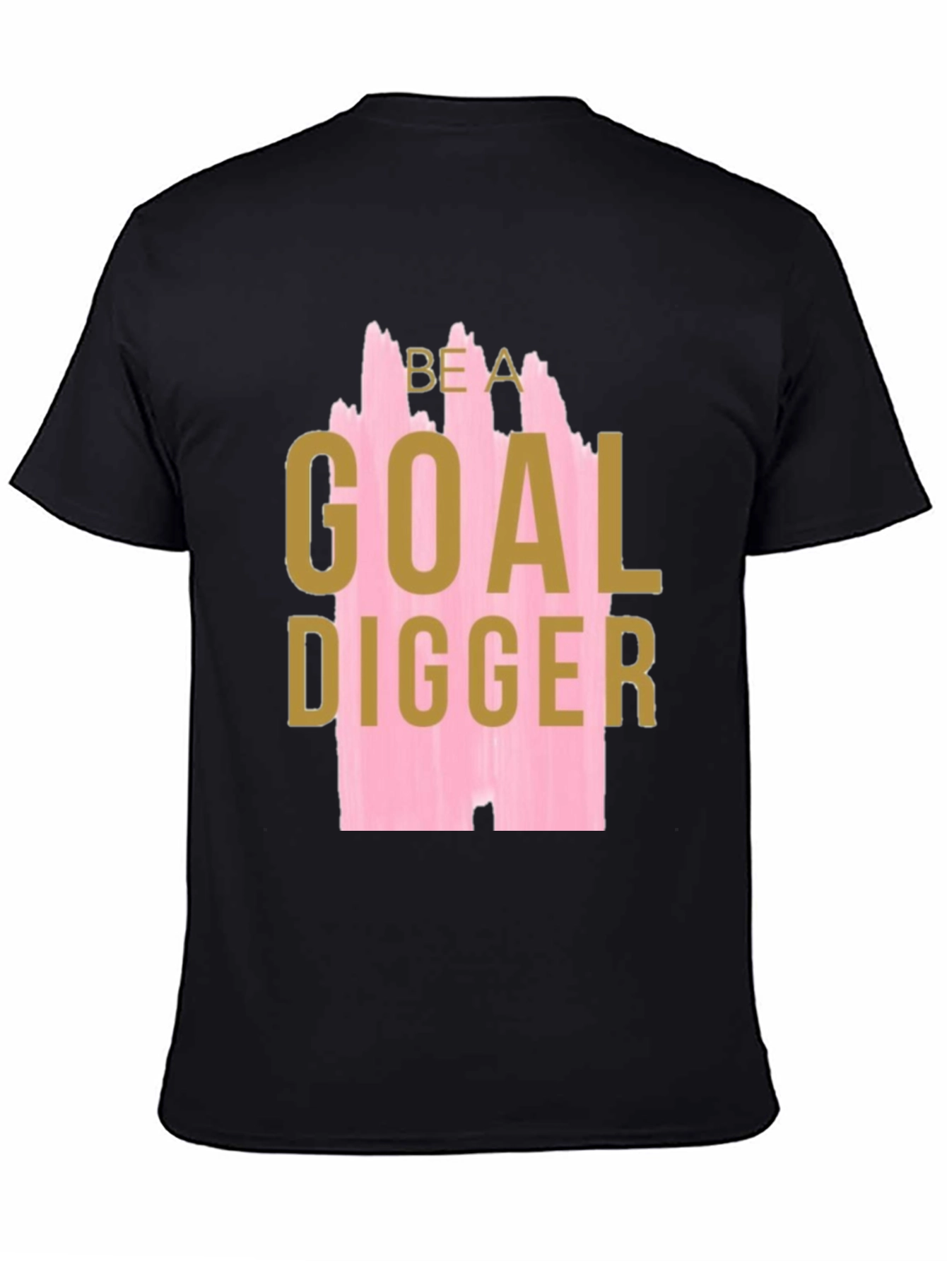 Be a Goal Digger T-Shirt