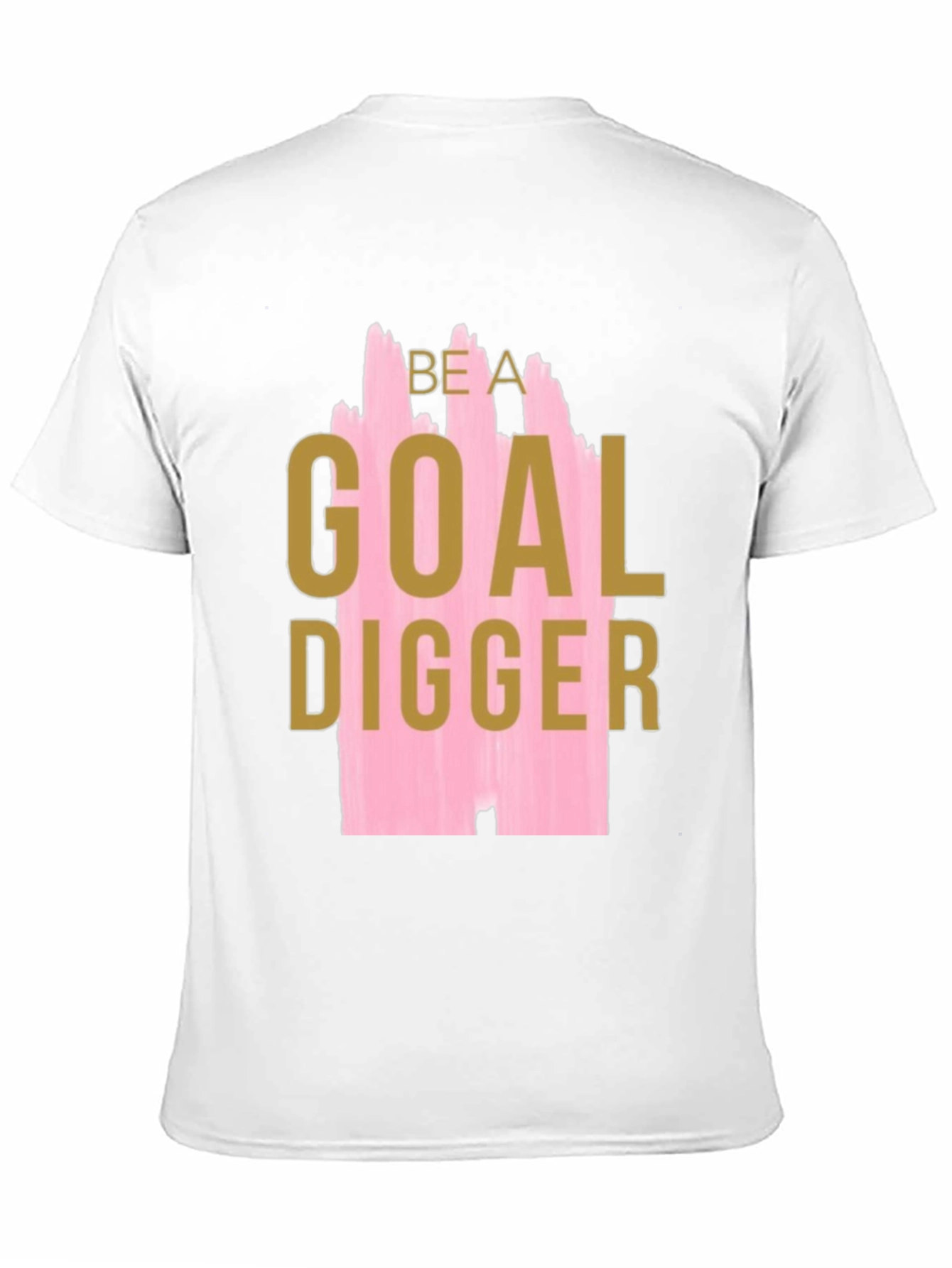 Be a Goal Digger T-Shirt