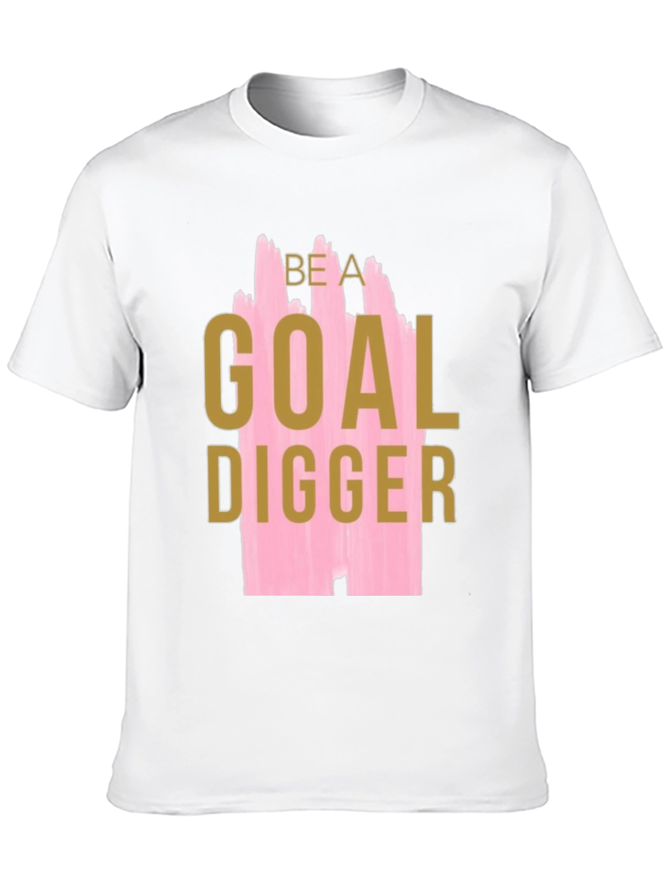 Be a Goal Digger T-Shirt