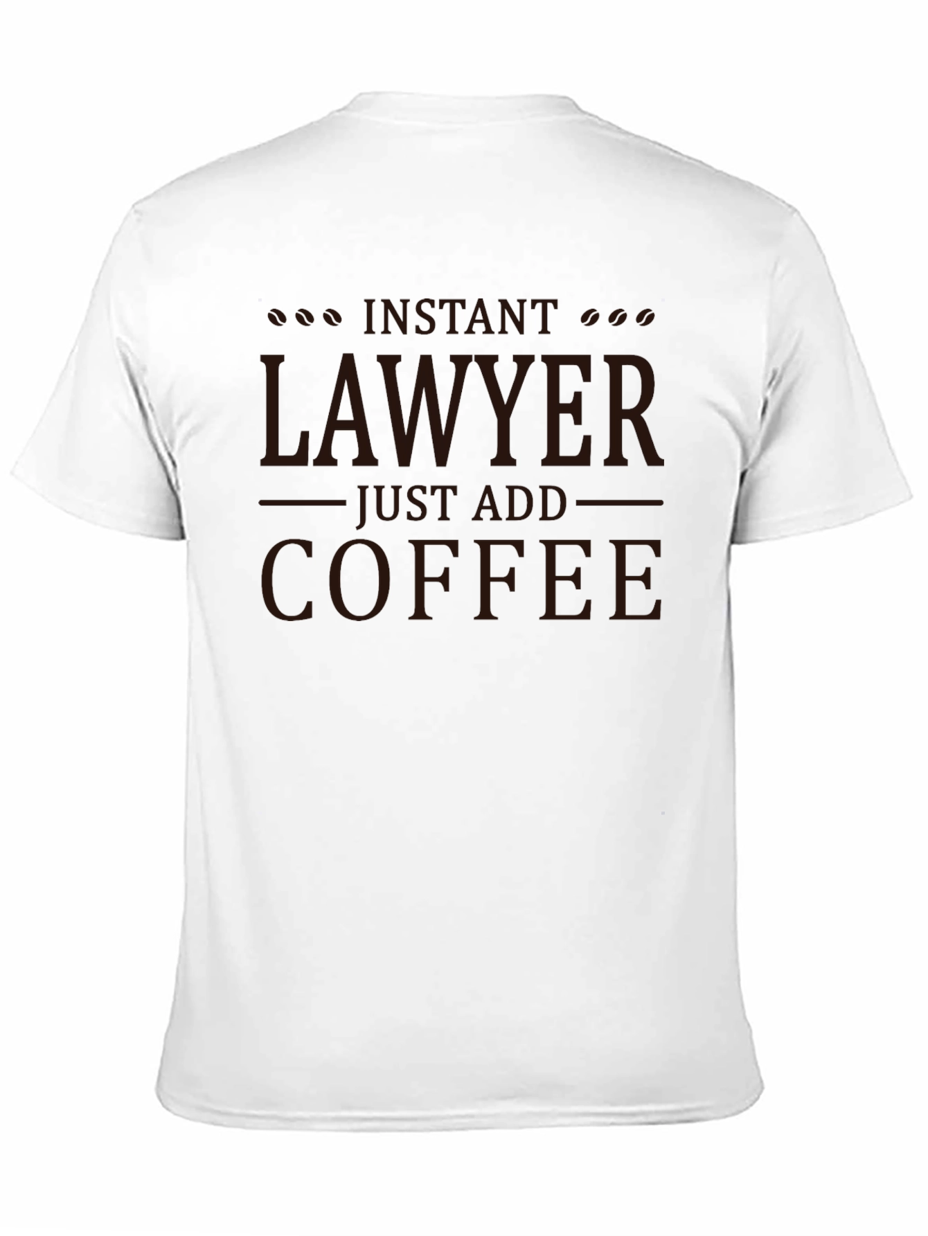 Instant Lawyer Just Add Coffee Graphic Tee