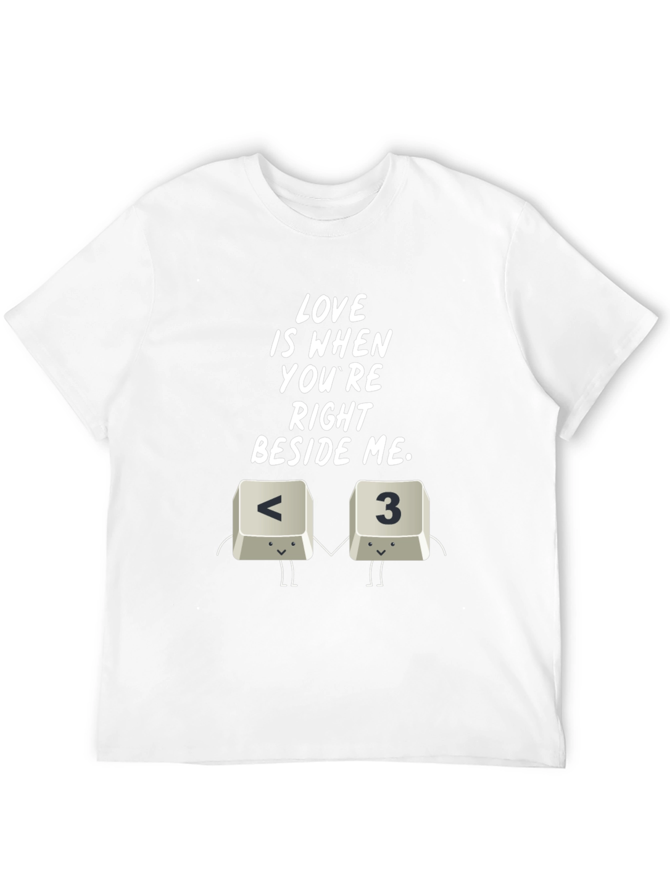 Love Is When Youre Right Beside Me T-Shirt