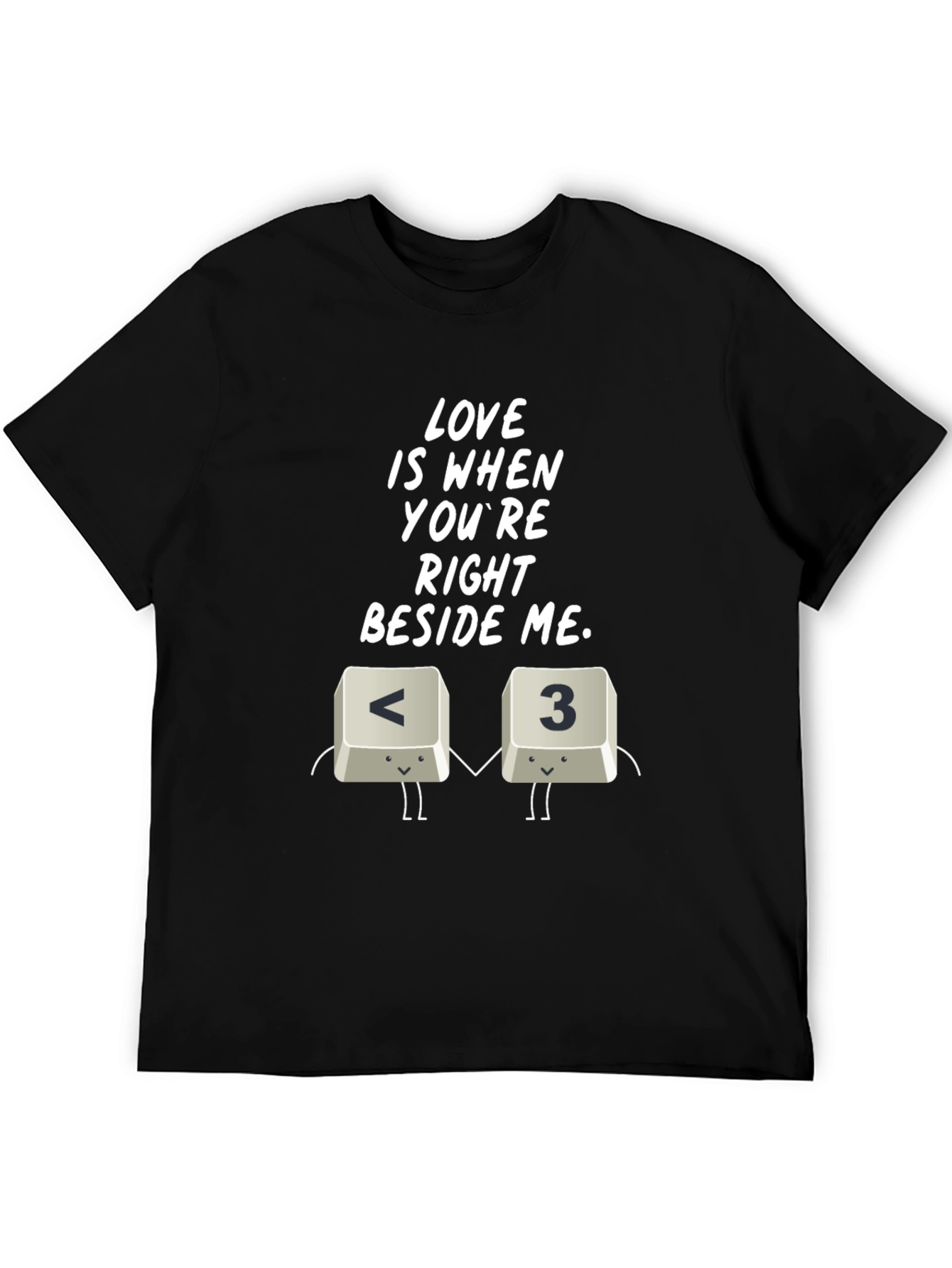 Love Is When Youre Right Beside Me T-Shirt