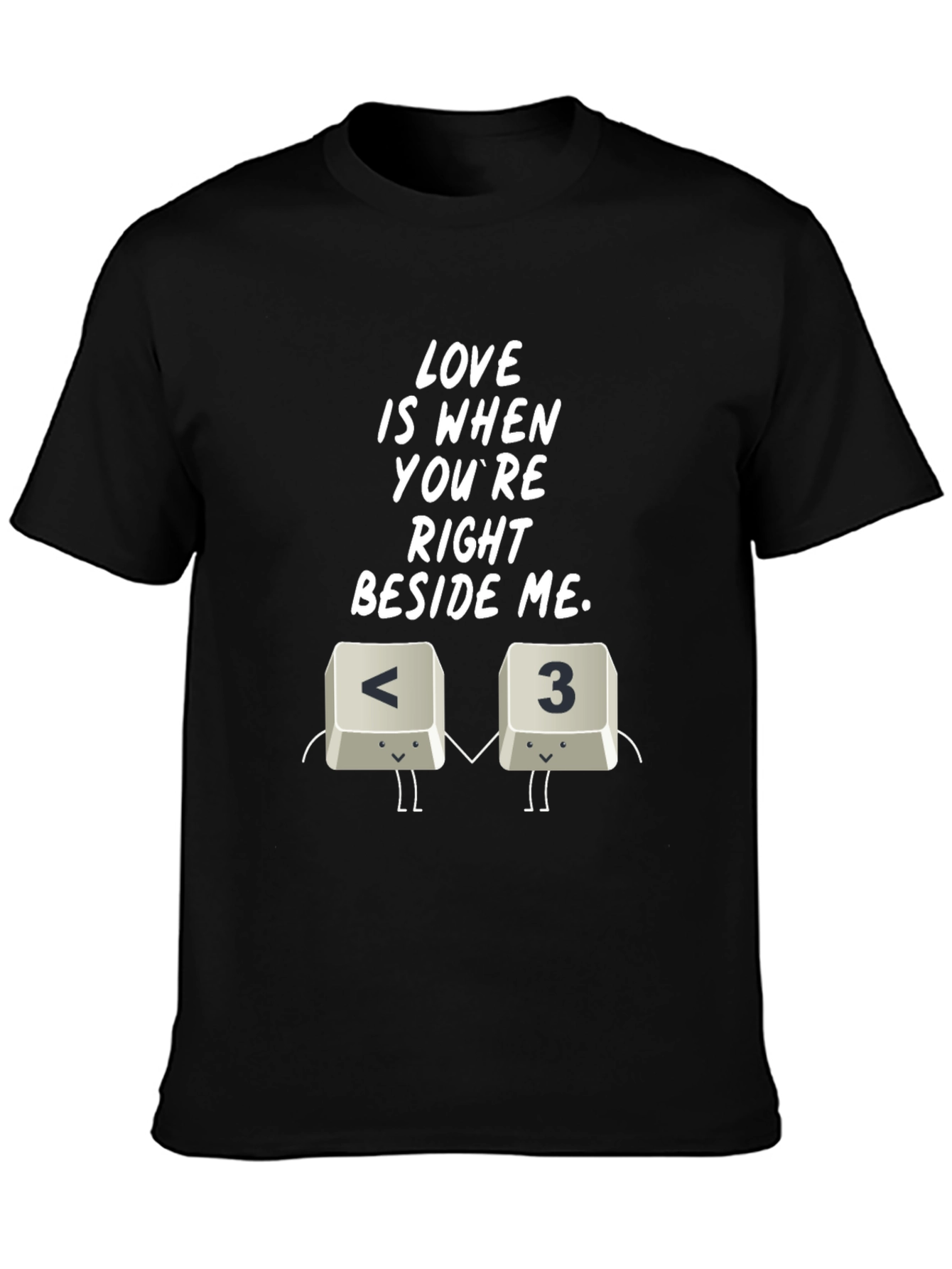 Love Is When Youre Right Beside Me T-Shirt