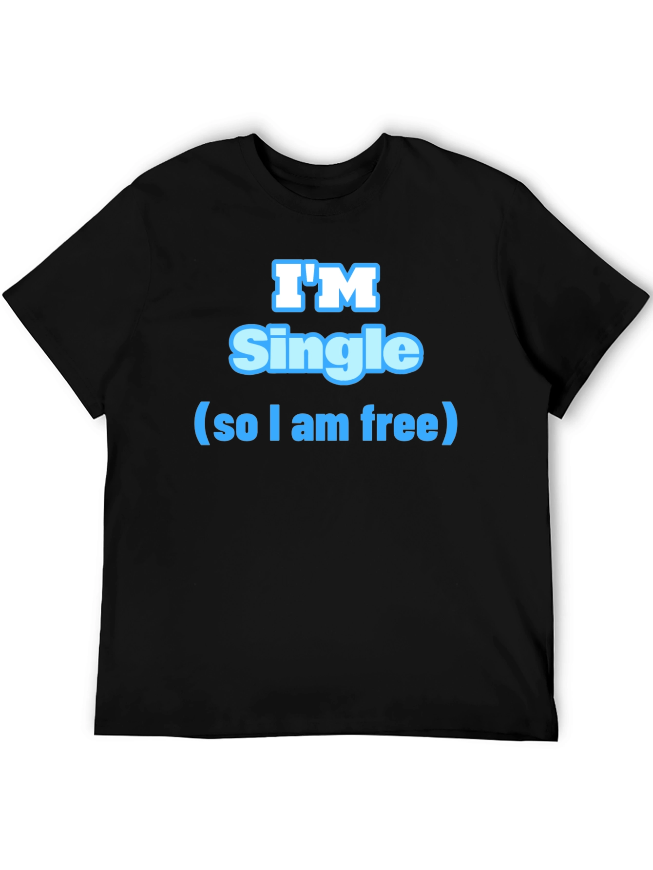 Im Single T-Shirt - Fun & Playful Design