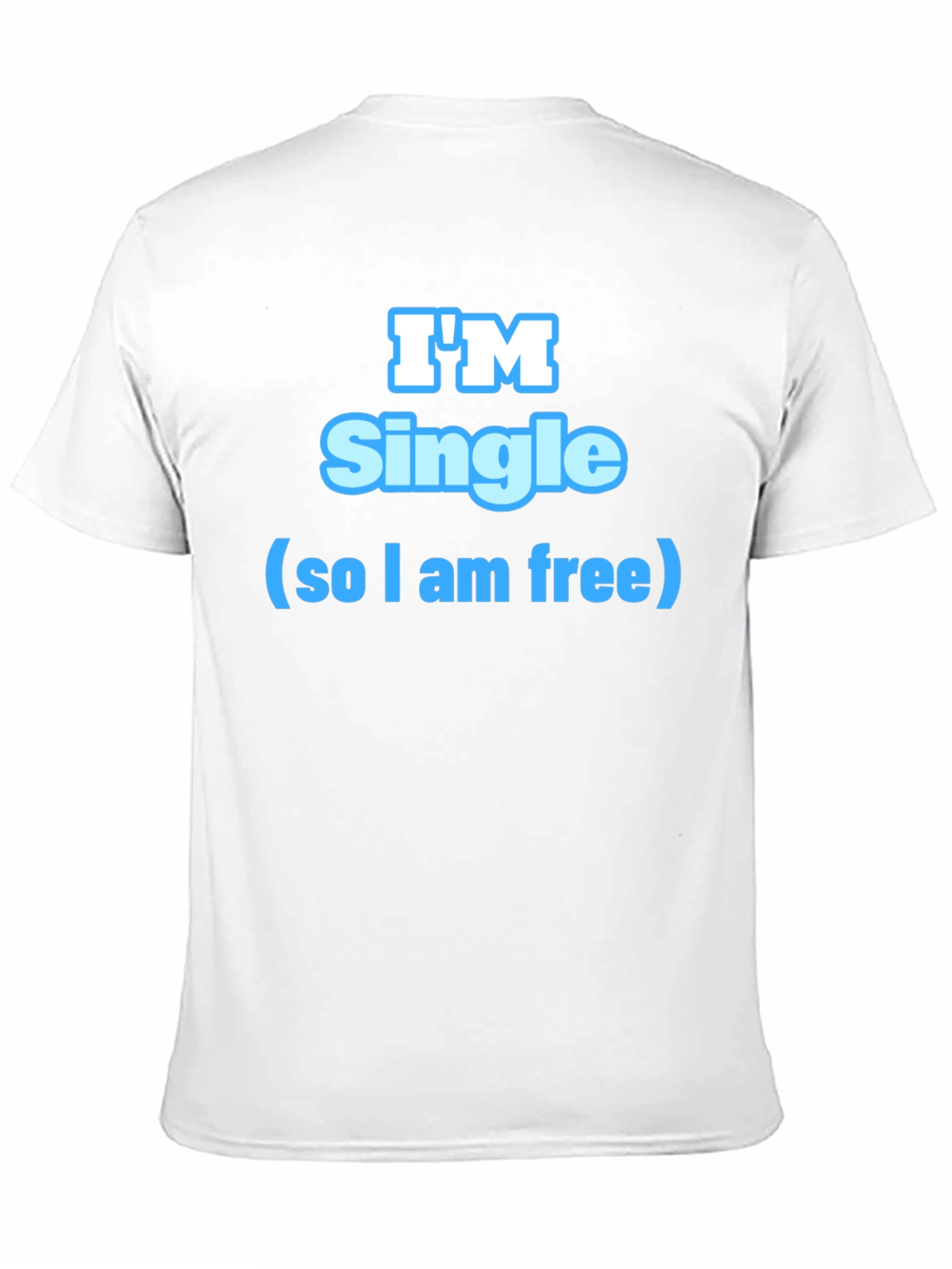 Im Single T-Shirt - Fun & Playful Design