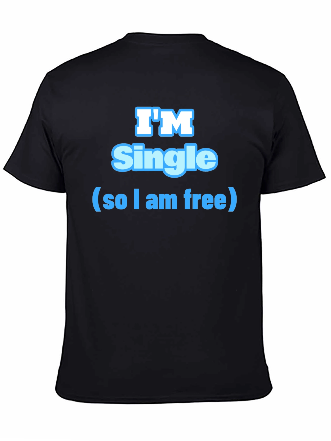 Im Single T-Shirt - Fun & Playful Design
