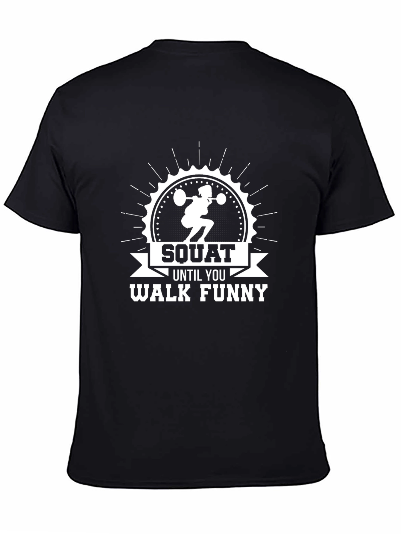 Squat Until You Walk Funny Black T-Shirt