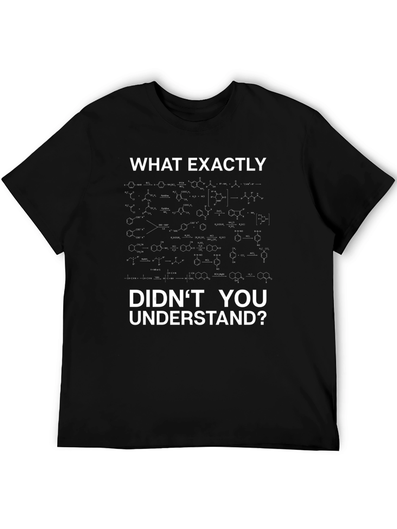 Science T-Shirt: What Exactly Didnt You Understand?