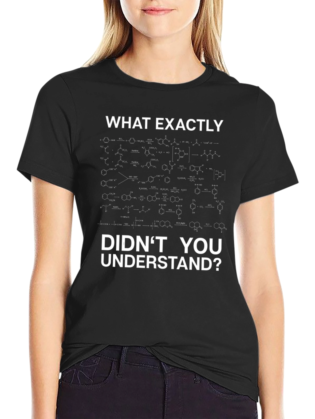 Science T-Shirt: What Exactly Didnt You Understand?