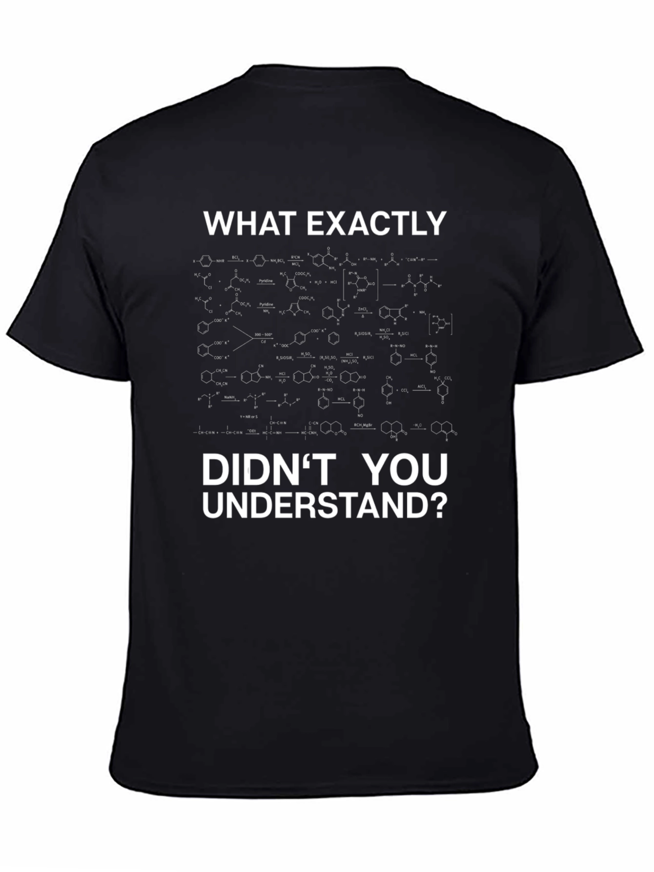 Science T-Shirt: What Exactly Didnt You Understand?