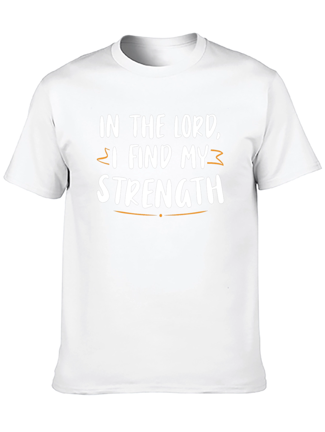 In the Lord I Find My Strength T-Shirt