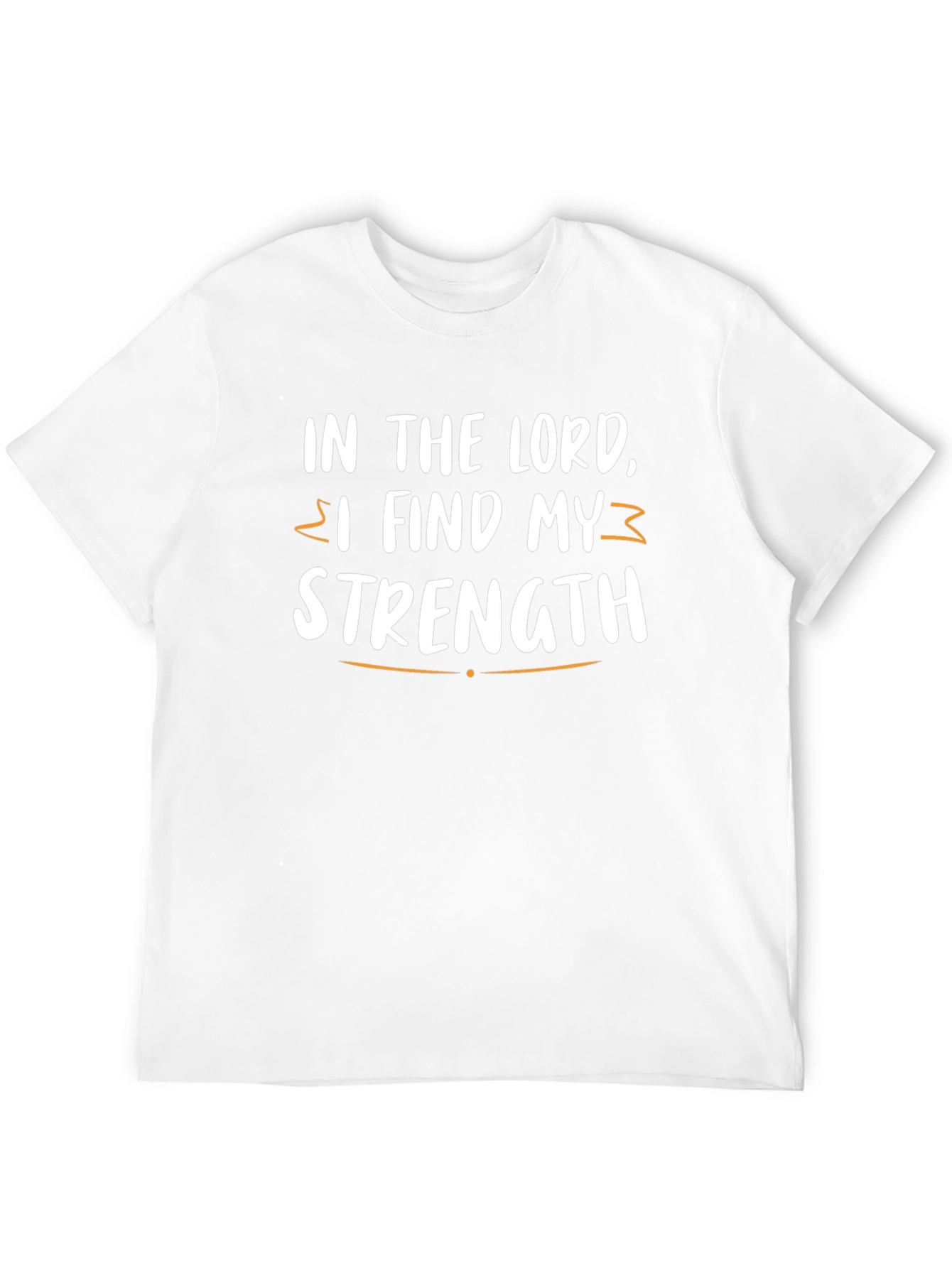 In the Lord I Find My Strength T-Shirt