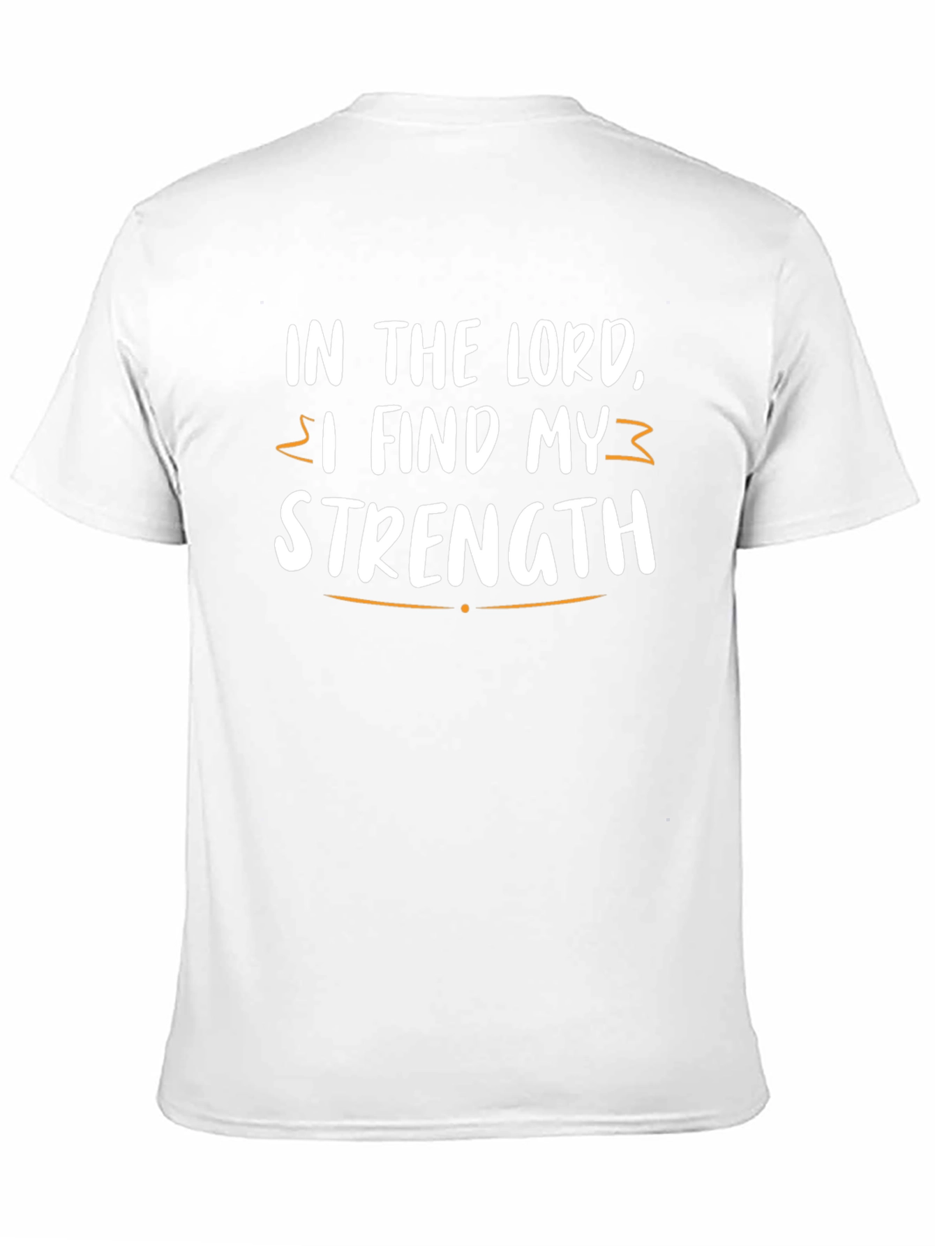 In the Lord I Find My Strength T-Shirt