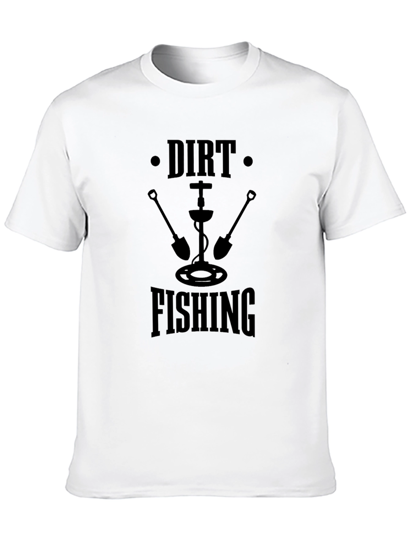 Dirt Fishing T-Shirt - Metal Detecting Hobby Tee