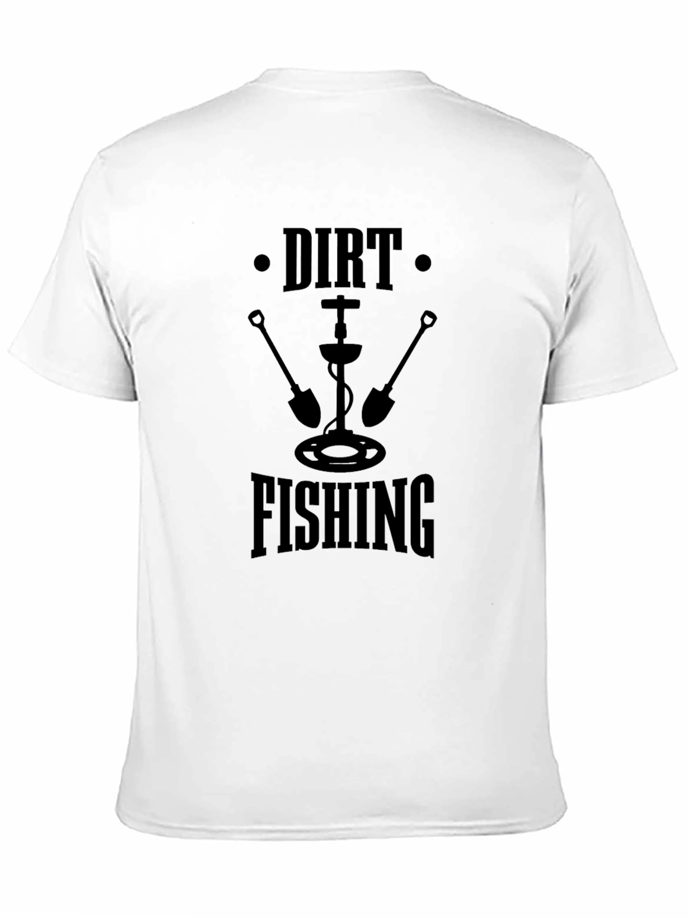 Dirt Fishing T-Shirt - Metal Detecting Hobby Tee
