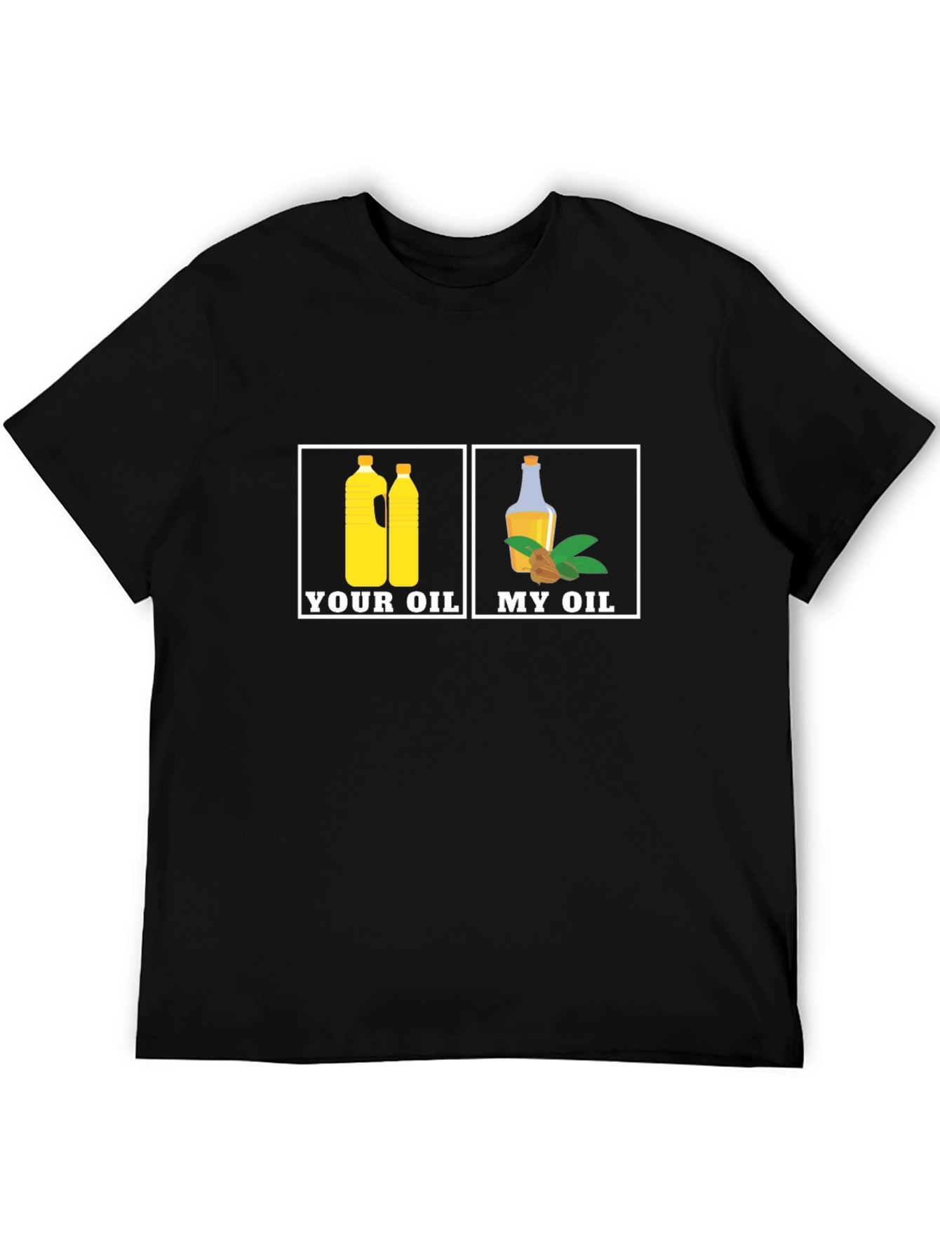 Your Oil My Oil T-Shirt